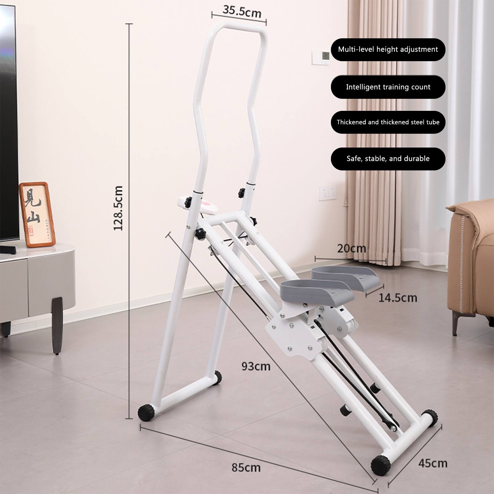 35.5cm Multi-level height adjustment  
Intelligent training count  
Thickened and thickened steel tube  
128.5cm Safe, stable, and durable  
20cm  
14.5cm  
93cm  
85cm  
45cm