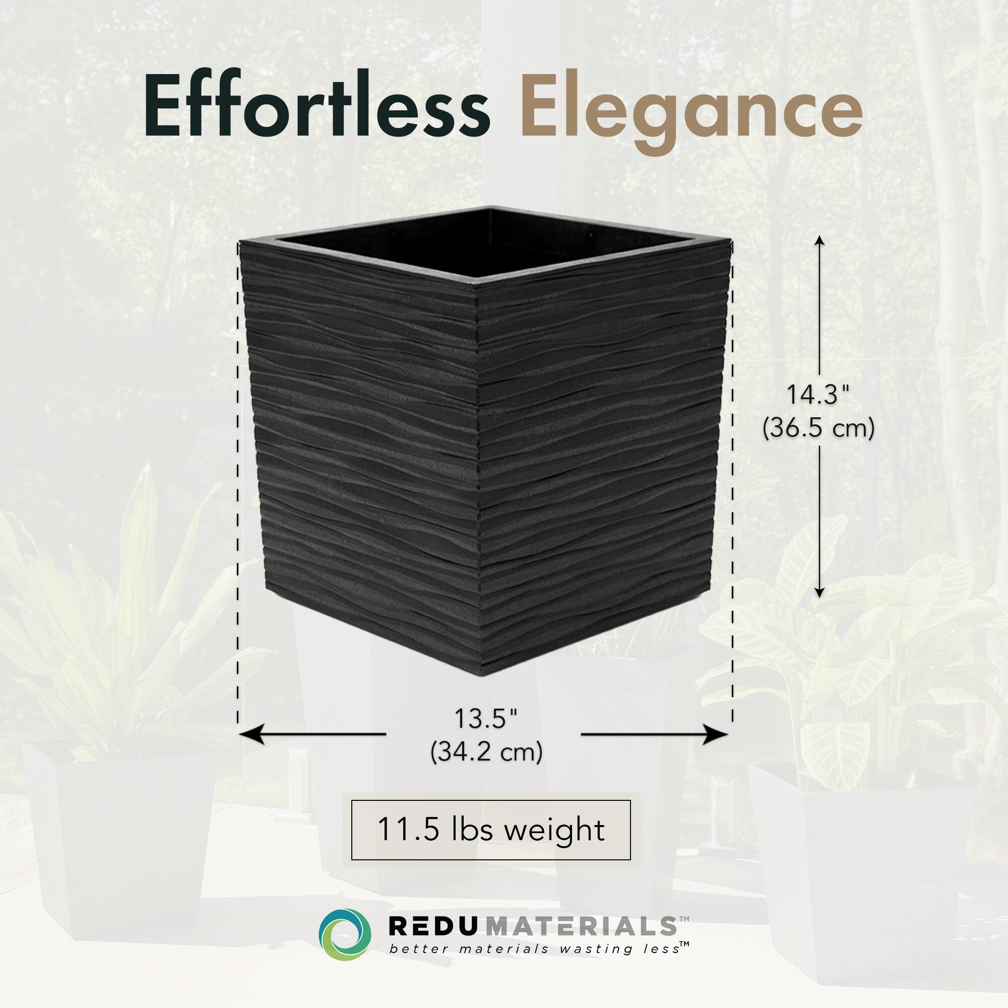Effortless Elegance

14.3" (36.5 cm)  
13.5" (34.2 cm)  
11.5 lbs weight

REDU MATERIALS  
better materials wasting less