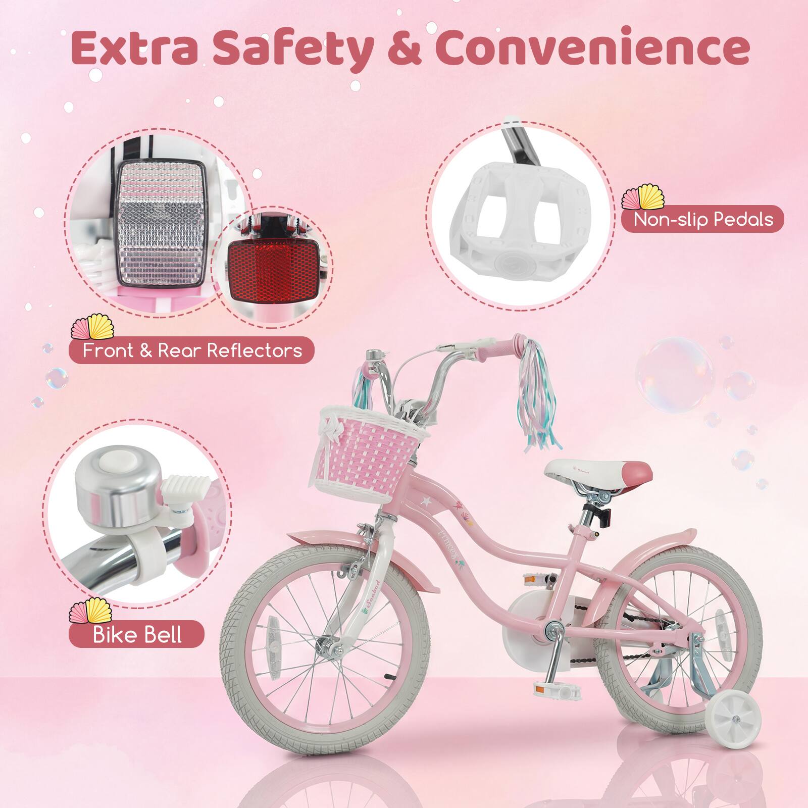 Extra Safety & Convenience

- Front & Rear Reflectors
- Non-slip Pedals
- Bike Bell