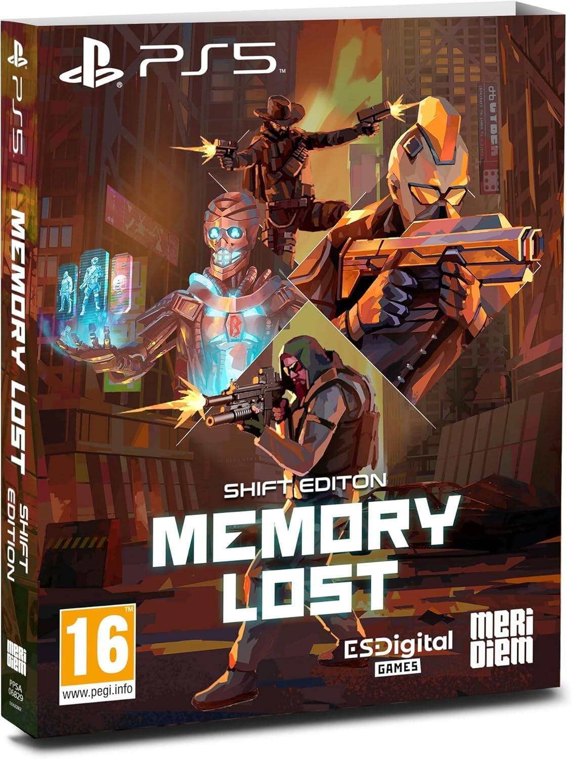 PS5 MEMORY LOST SHIFT EDITION  
MEMORY LOST  
SHIFT EDITION  
16  
www.pegi.info  
ESDigital GAMES  
meRi Diem  
PPSA 06829 - T (Teen 13+)