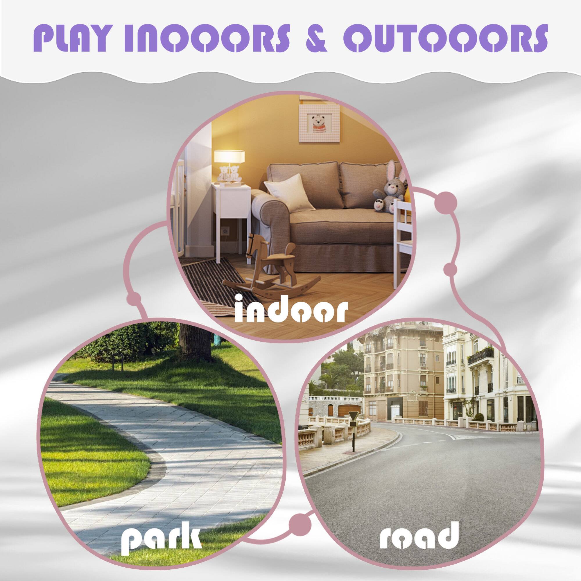 PLAY INDOORS & OUTDOORS

indoor

park

road