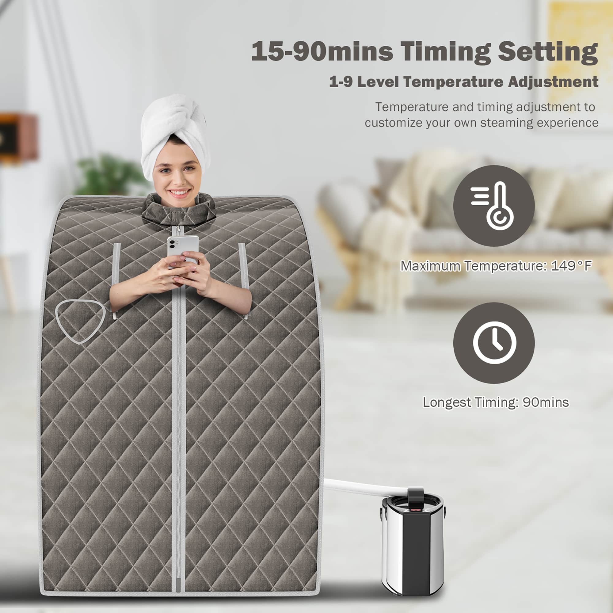 15-90mins Timing Setting 1-9 Level Temperature Adjustment Temperature and timing adjustment to customize your own steaming experience Maximum Temperature: 149F Longest Timing: 90mins