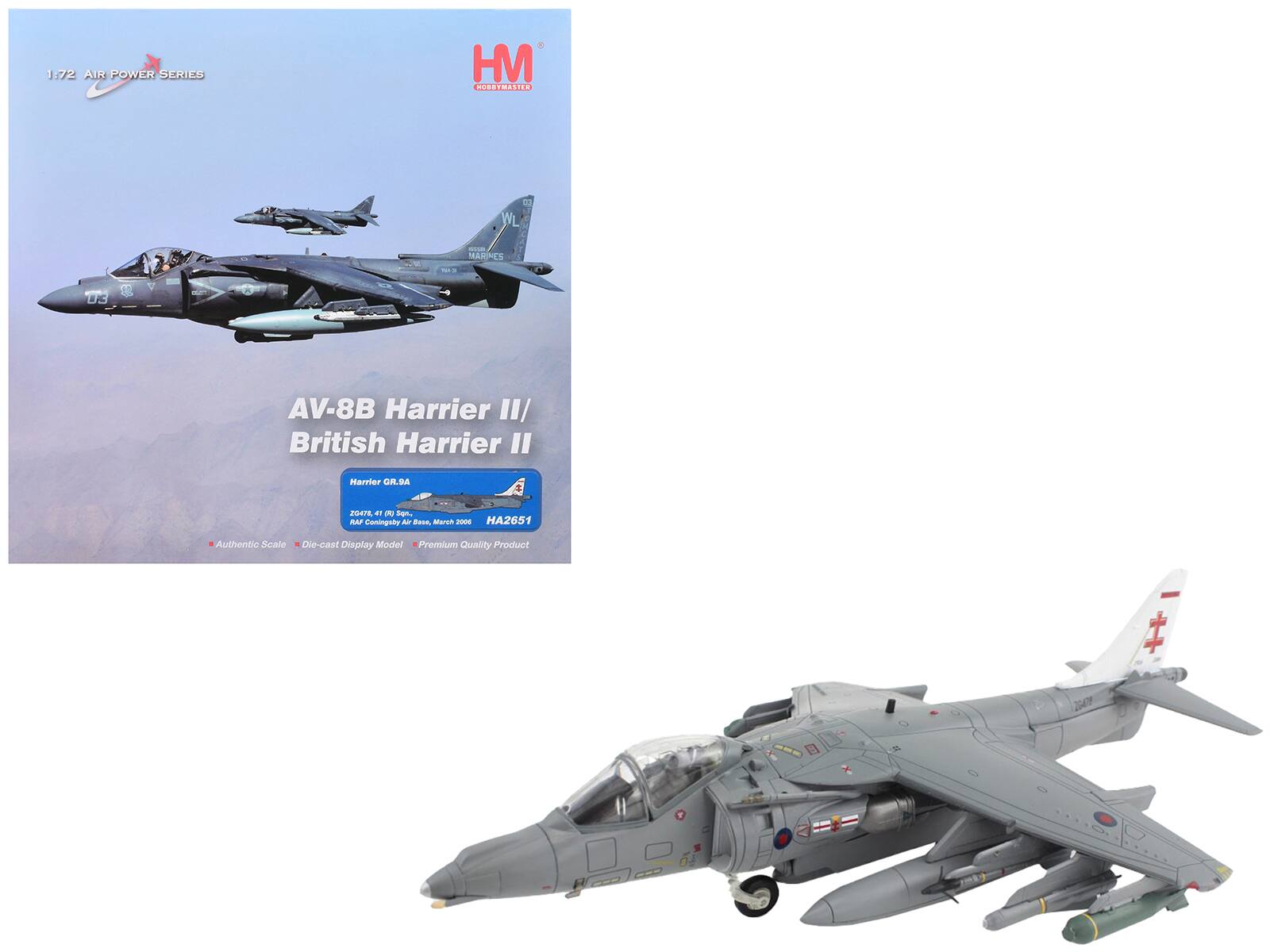 92 AT POWER SERIES HM PUSSTMASTER O.A 31 WL a- MARNES AV-8B Harrier II/ British Harrier II/ Harrier GRM 2.1 d Fen. AAP Comingsity A Erse MareA - HA2651 Authentic Scale Die-cast Display Model Premium Quality Product 247

1:72 AIR POWER SERIES

AV-8B Harrier II/ British Harrier II

Harrier GR.9A
ZG474 (M) 350th
RAF Coningsby Air Base

Authentic Scale Die-cast Display Model

HA2651

Premium Quality Product