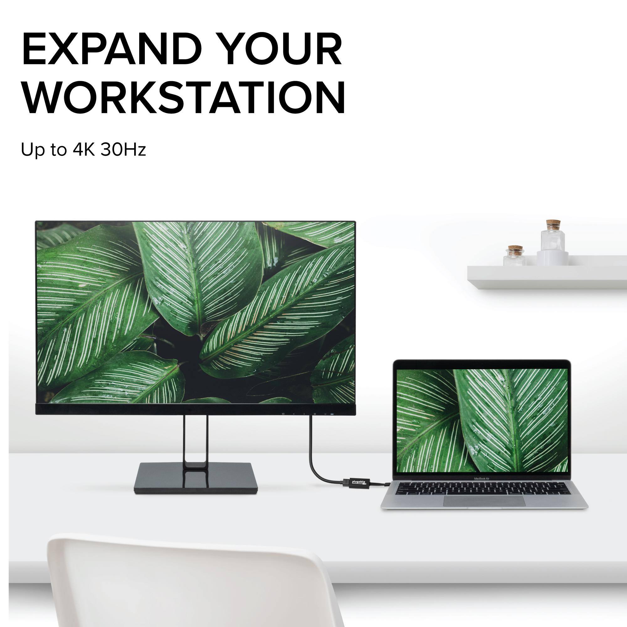 EXPAND YOUR WORKSTATION
Up to 4K 30Hz