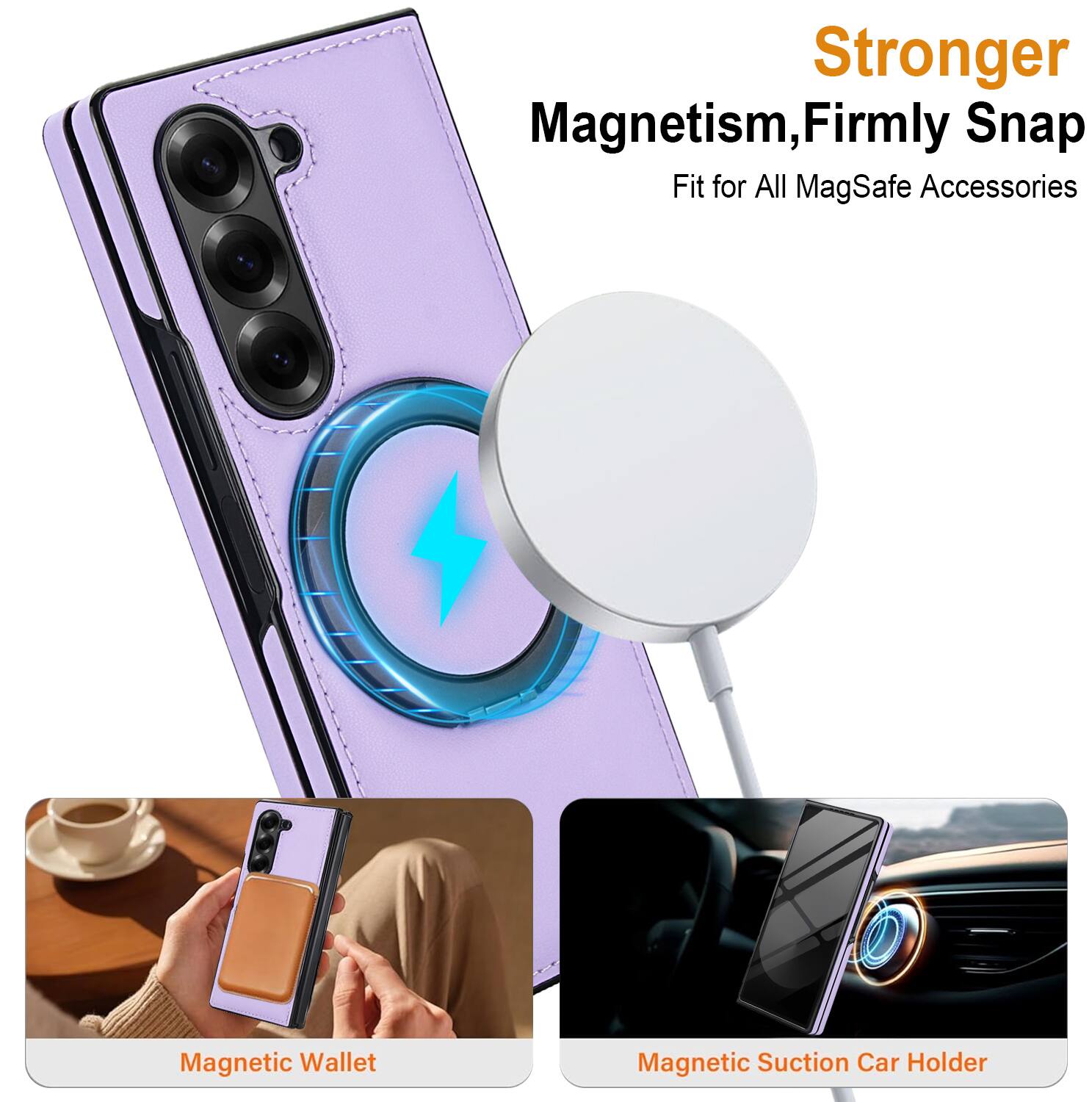 Stronger Magnetism, Firmly Snap Fit for All MagSafe Accessories

- Magnetic Wallet
- Magnetic Suction Car Holder