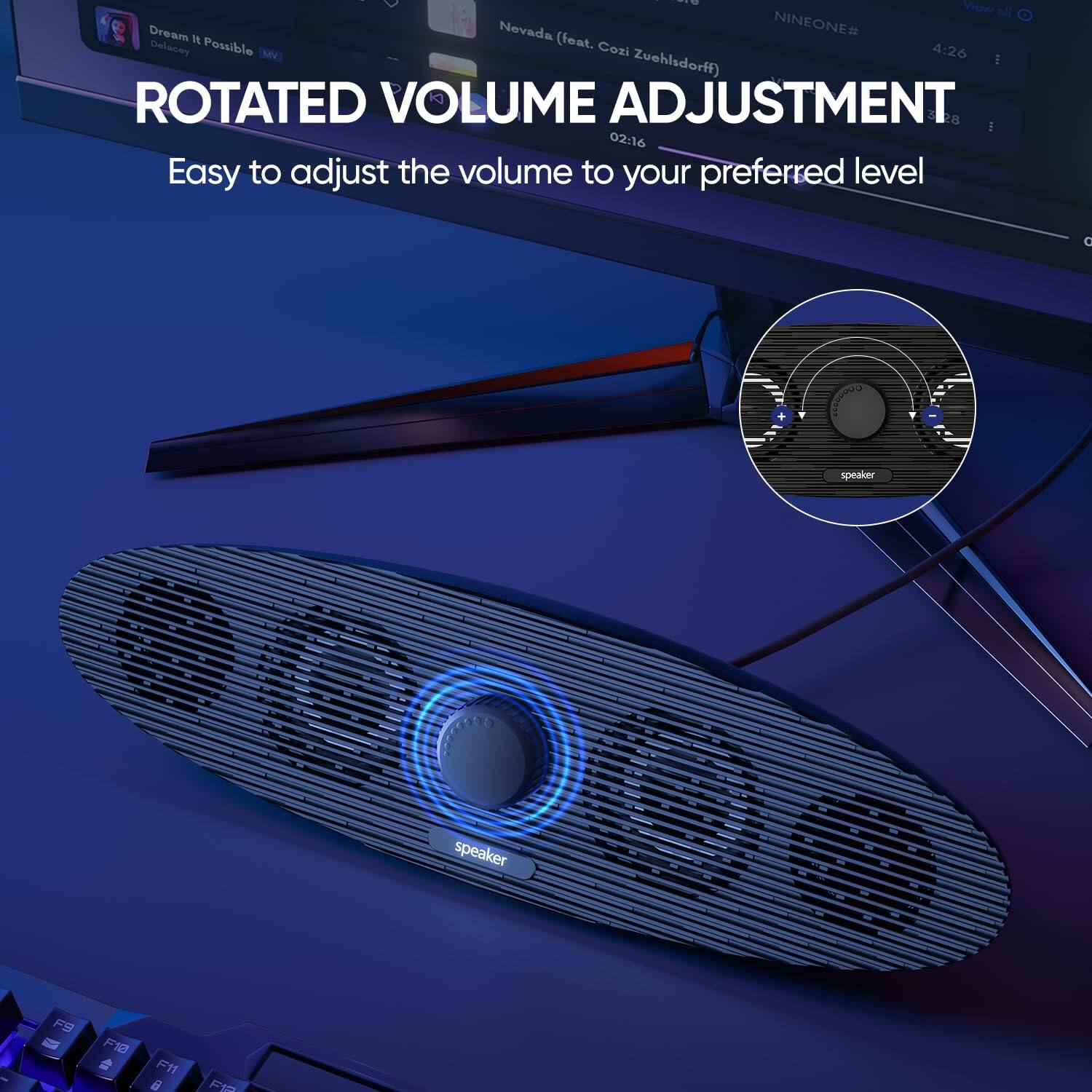 **Rotated Volume Adjustment**

Easy to adjust the volume to your preferred level

---

**Dream It Possible** (feat. Cozi Zuehlsdorff)  
NINEONE#  
02:16