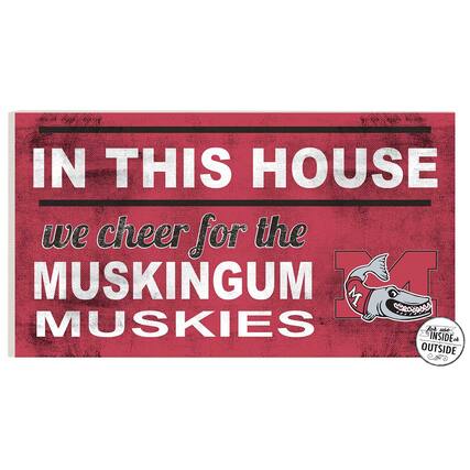 IN THIS HOUSE
we cheer for the
MUSKINGUM MUSKIES
for use INSIDE or OUTSIDE