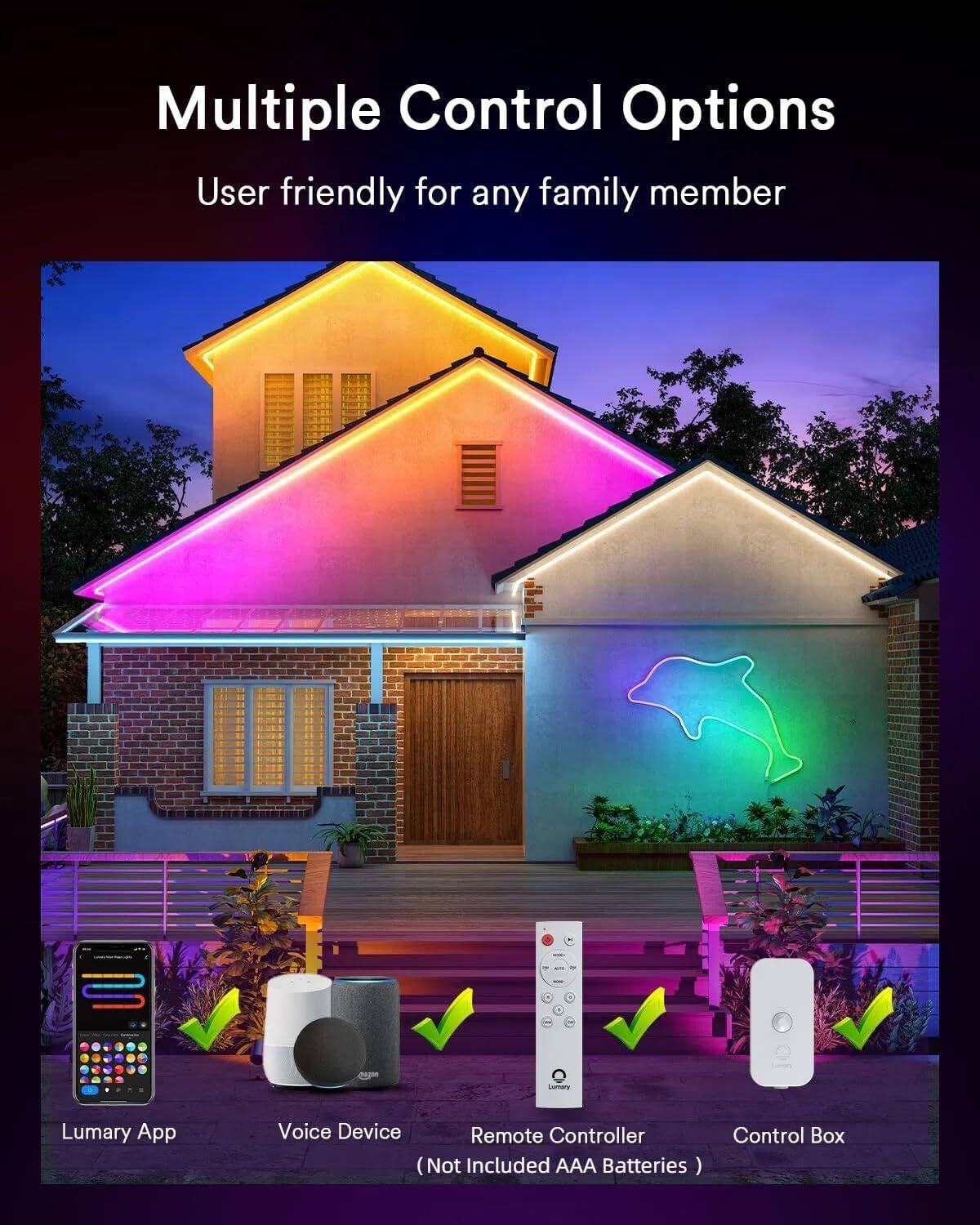 Multiple Control Options  
User friendly for any family member  

- Lima Lumary App  
- Voice Device  
- Remote Controller  
- Control Box (Not Included AAA Batteries)
