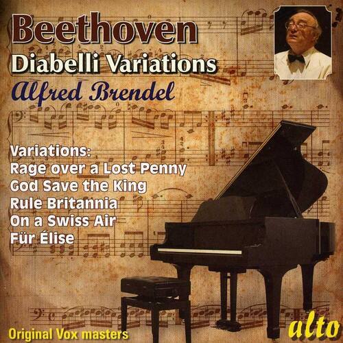 Beethoven  
Diabelli Variations  
Alfred Brendel  

Variations:  
Rage over a Lost Penny  
God Save the King  
Rule Britannia  
On a Swiss Air  
Für Elise  

Original Vox masters  

alto
