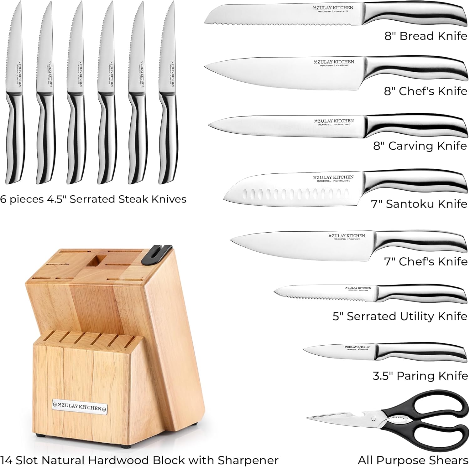 ZULAY KITCHEN - 8" Bread Knife
ZULAY KITCHEN - 8" Chef's Knife
ZULAY KITCHEN - 8" Carving Knife
ZULAY KITCHEN - 6 pieces 4.5" Serrated Steak Knives
ZULAY KITCHEN - 7" Santoku Knife
WILLAY KITCHEN - 7" Chef's Knife
WILLAY KITCHEN - 5" Serrated Utility Knife
WILLAY KITCHEN - 3.5" Paring Knife
ZULAY KITCHEN - 14 Slot Natural Hardwood Block with Sharpener
All Purpose Shears