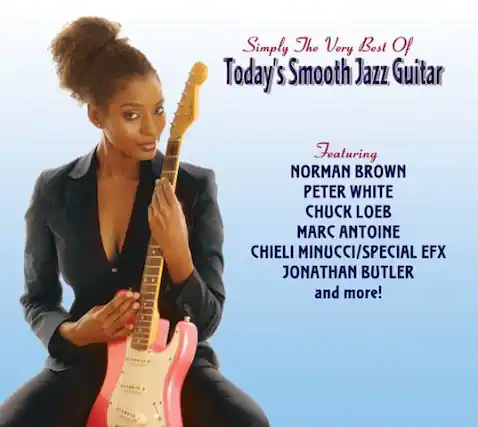 Simply The Very Best Of
Today's Smooth Jazz Guitar
Featuring
NORMAN BROWN
PETER WHITE
CHUCK LOEB
MARC ANTOINE
CHIELI MINUCCI/SPECIAL EFX
JONATHAN BUTLER
and more!