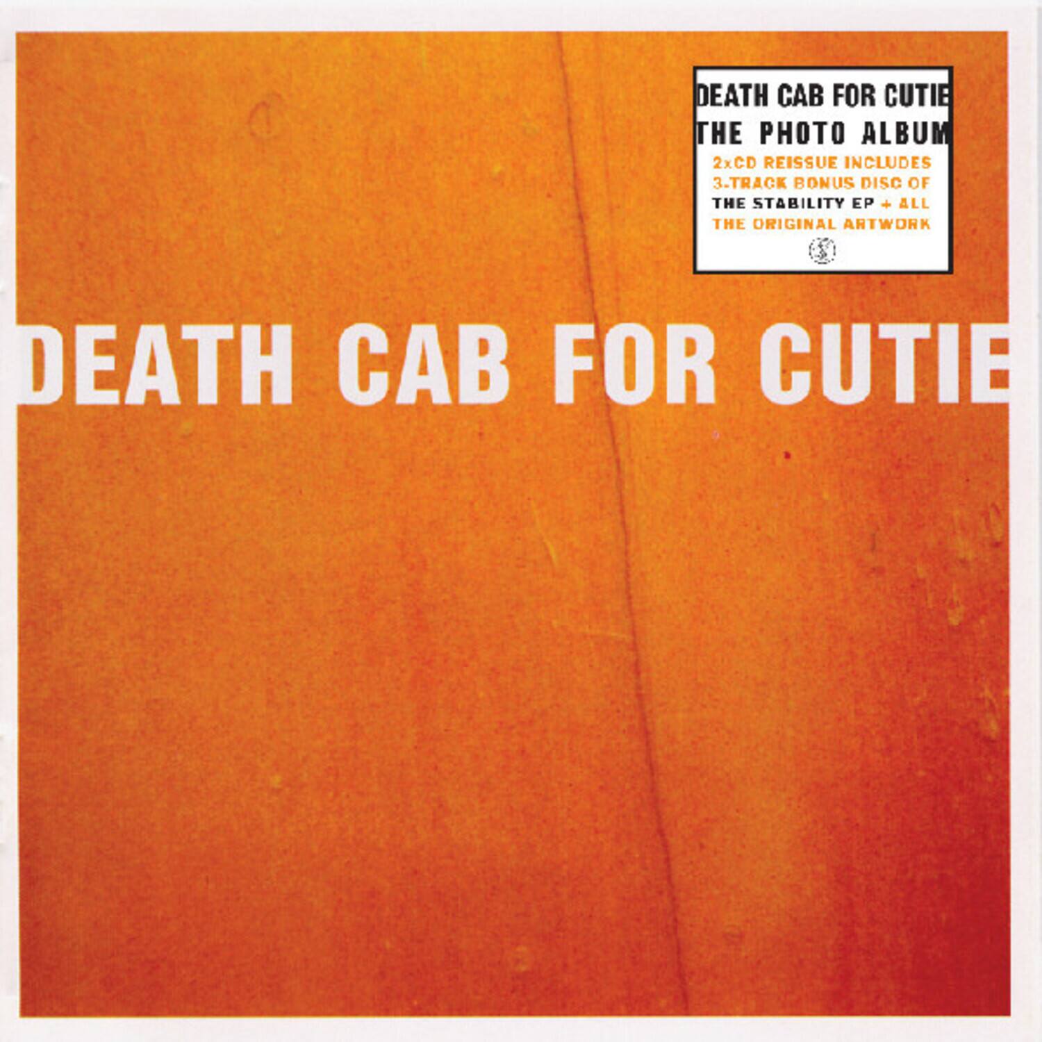 DEATH CAB FOR CUTIE  
THE PHOTO ALBUM  
2xCD REISSUE INCLUDES  
3-TRACK BONUS DISC OF  
THE STABILITY EP + ALL  
THE ORIGINAL ARTWORK  

DEATH CAB FOR CUTIE