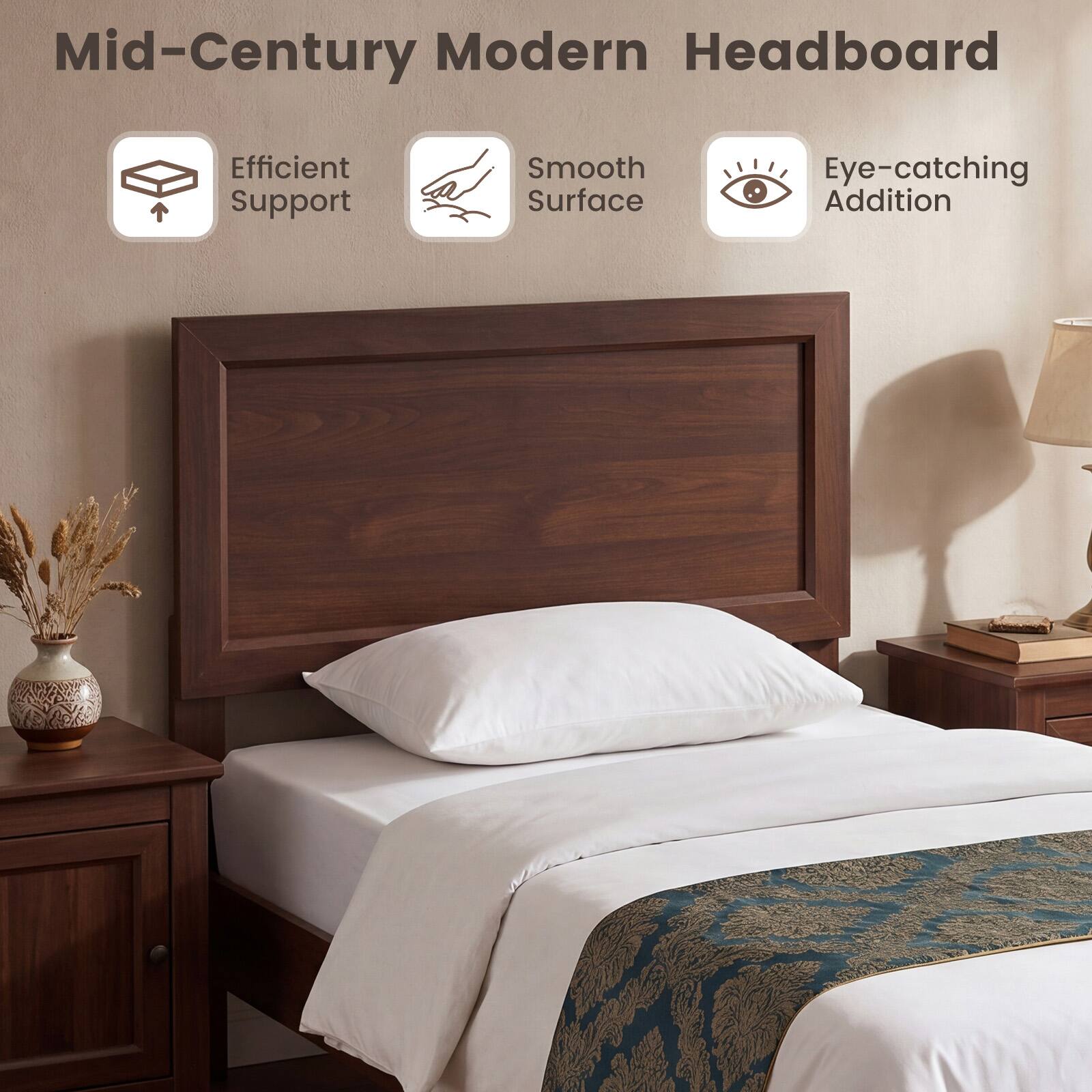 Mid-Century Modern Headboard  
Efficient Support  
Smooth Surface  
Eye-catching Addition