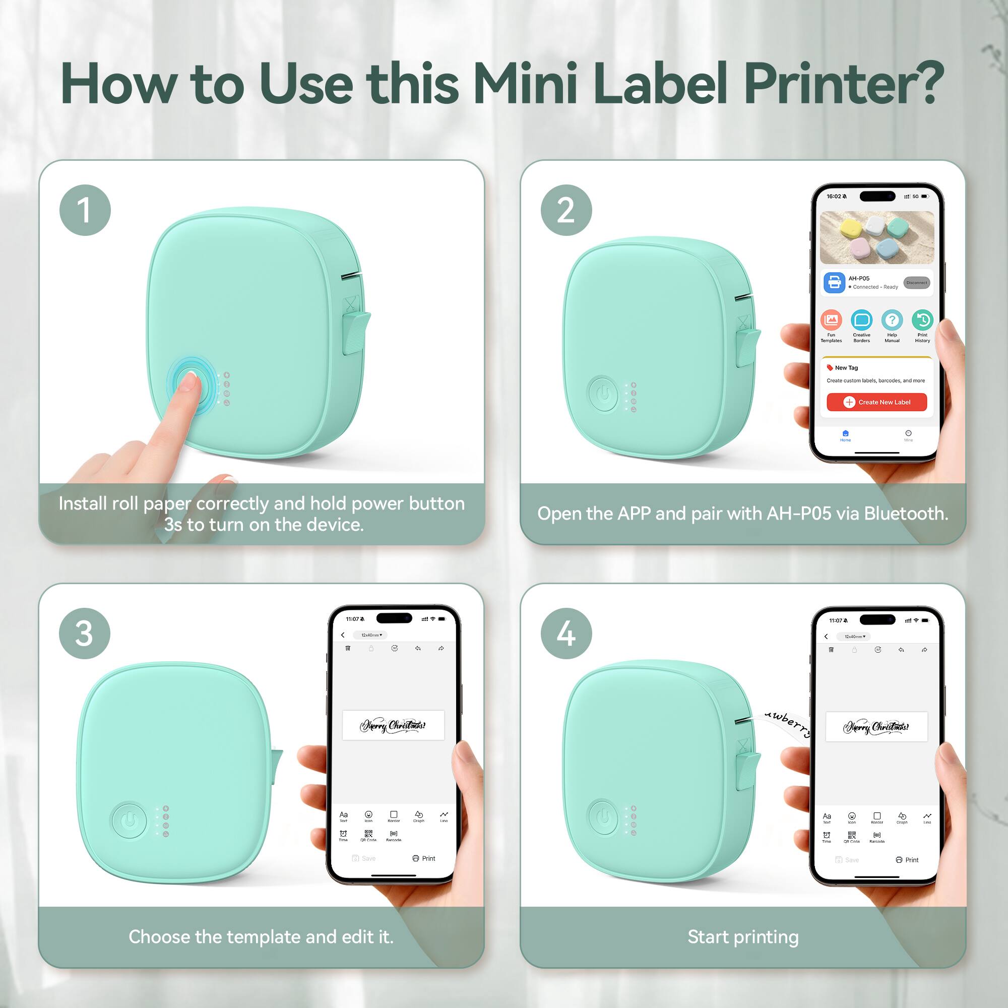 How to Use this Mini Label Printer?

1. Install roll paper correctly and hold power button 3s to turn on the device.
2. Open the APP and pair with AH-P05 via Bluetooth.
3. Choose the template and edit it.
4. Start printing
