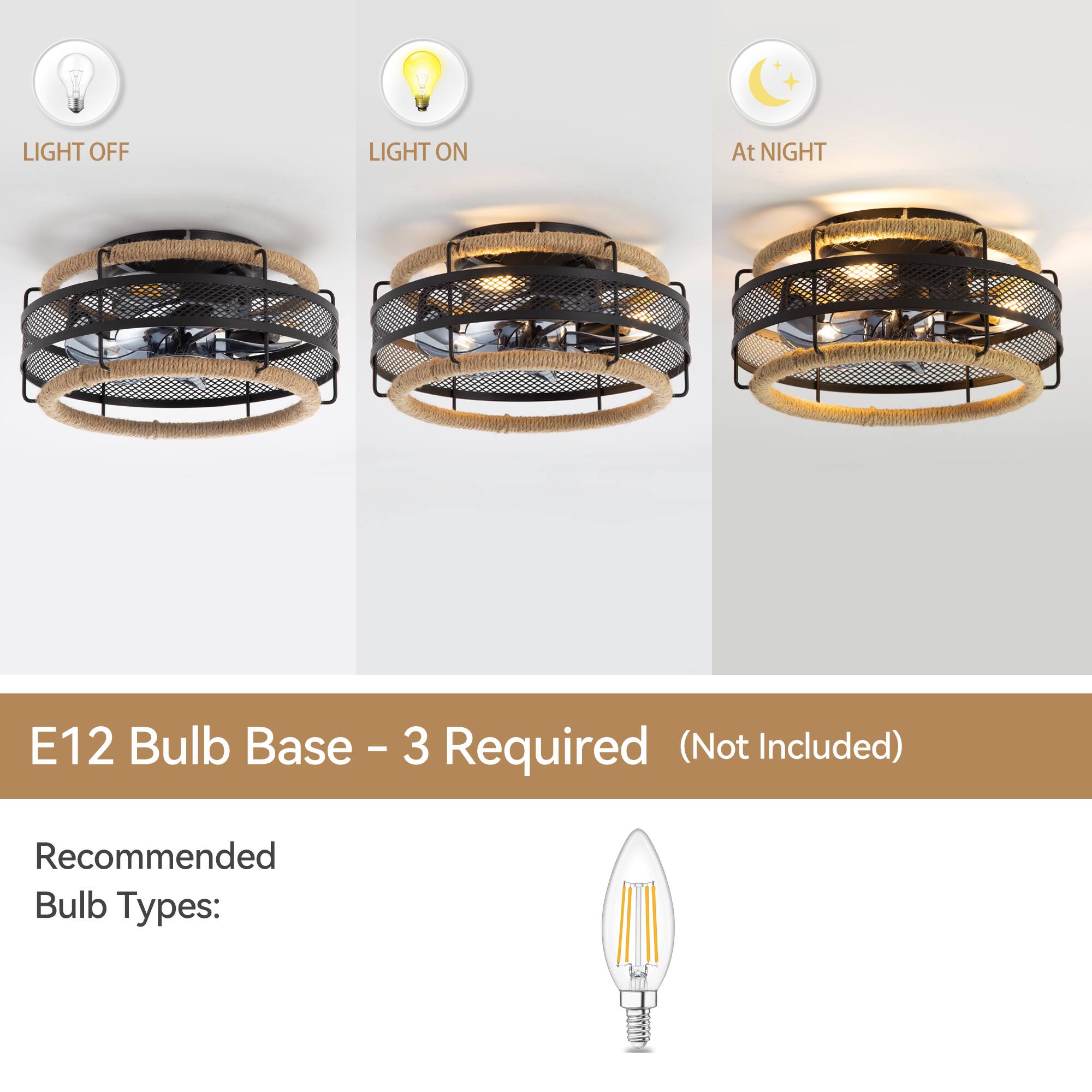 LIGHT OFF LIGHT ON At NIGHT
E12 Bulb Base - 3 Required (Not Included)
Recommended Bulb Types: