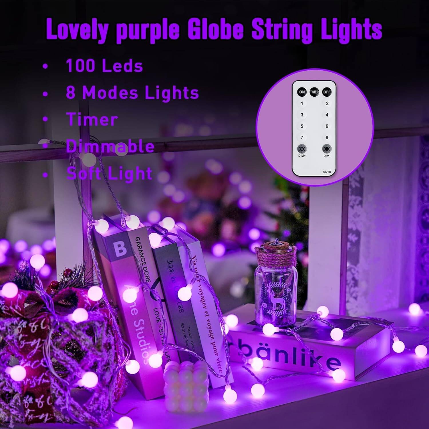 Lovely purple Globe String Lights

- 100 Leds
- 8 Modes Lights
- Timer
- Dimmable
- Soft Light