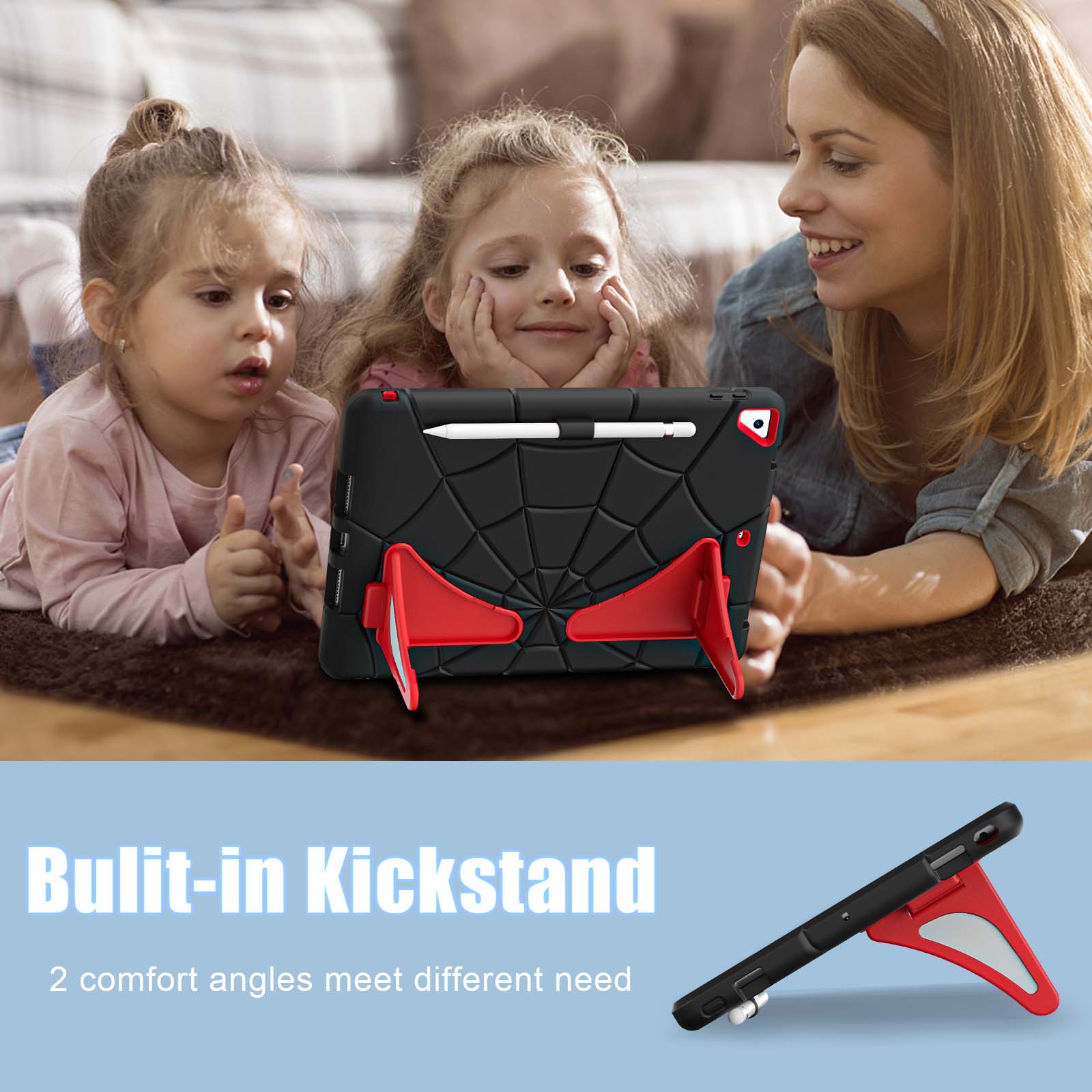 Built-in Kickstand  
2 comfort angles meet different needs