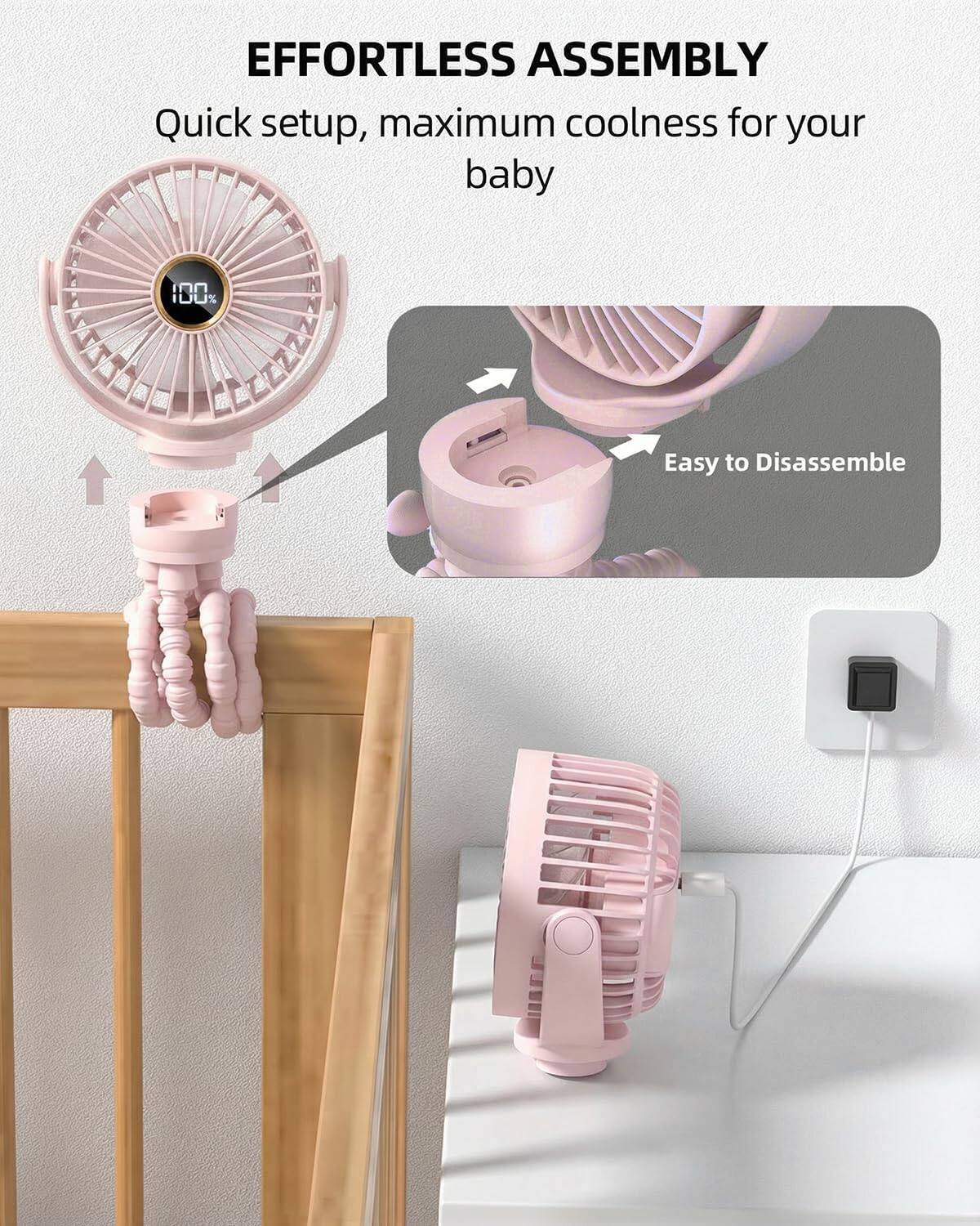 EFFORTLESS ASSEMBLY  
Quick setup, maximum coolness for your baby  
100% Easy to Disassemble