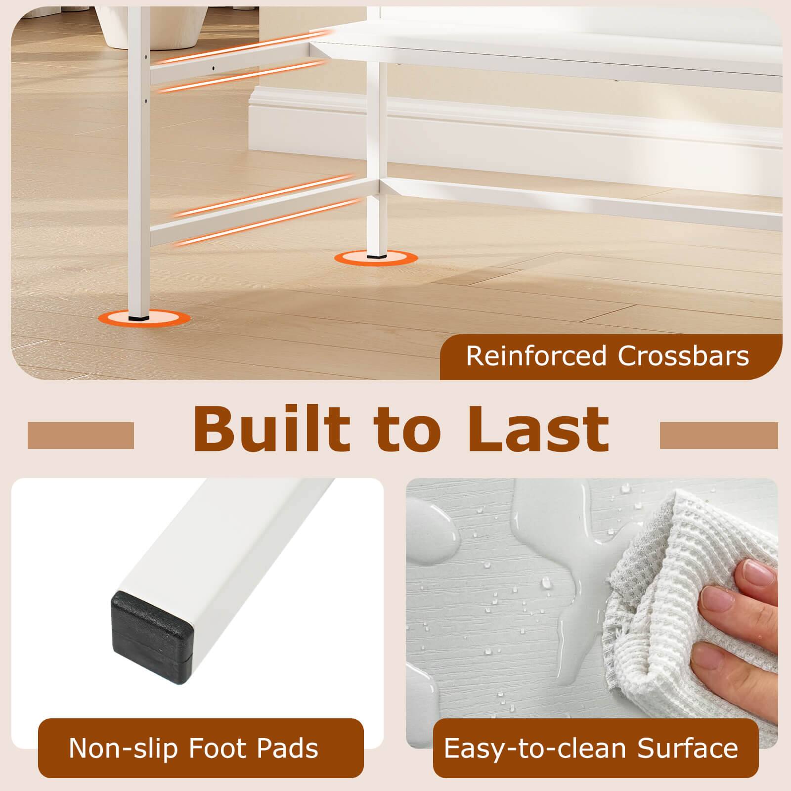 Reinforced Crossbars  
Built to Last  
Non-slip Foot Pads  
Easy-to-clean Surface