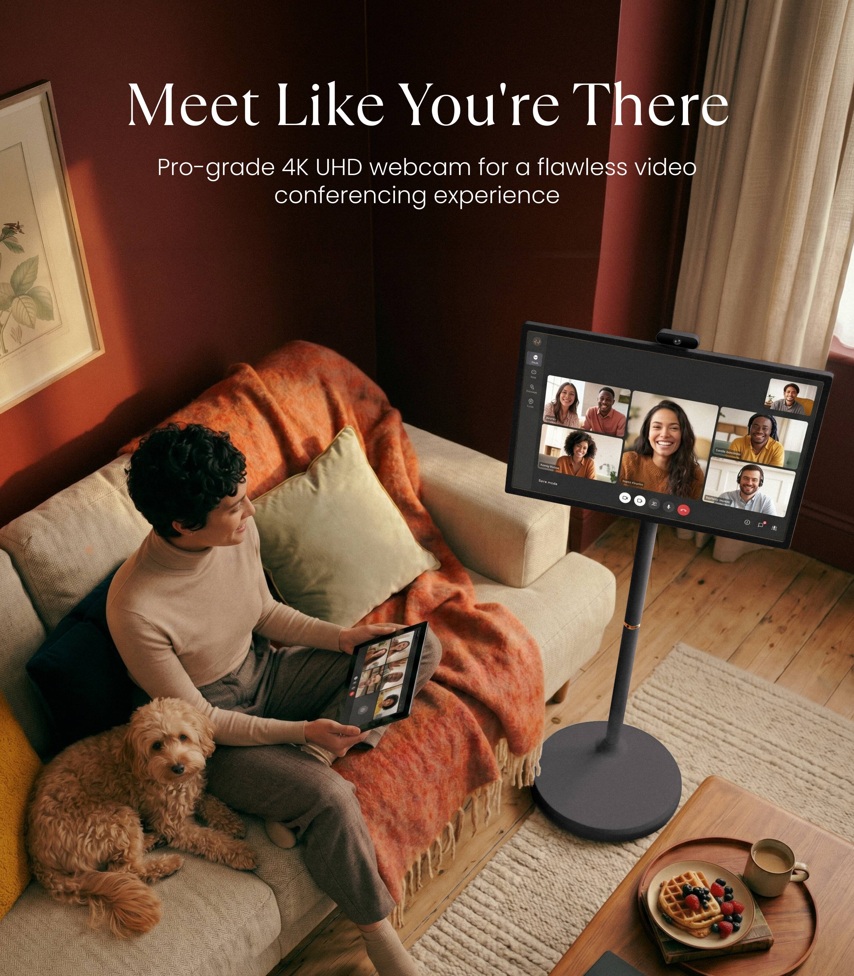 Meet Like You're There  
Pro-grade 4K UHD webcam for a flawless video conferencing experience