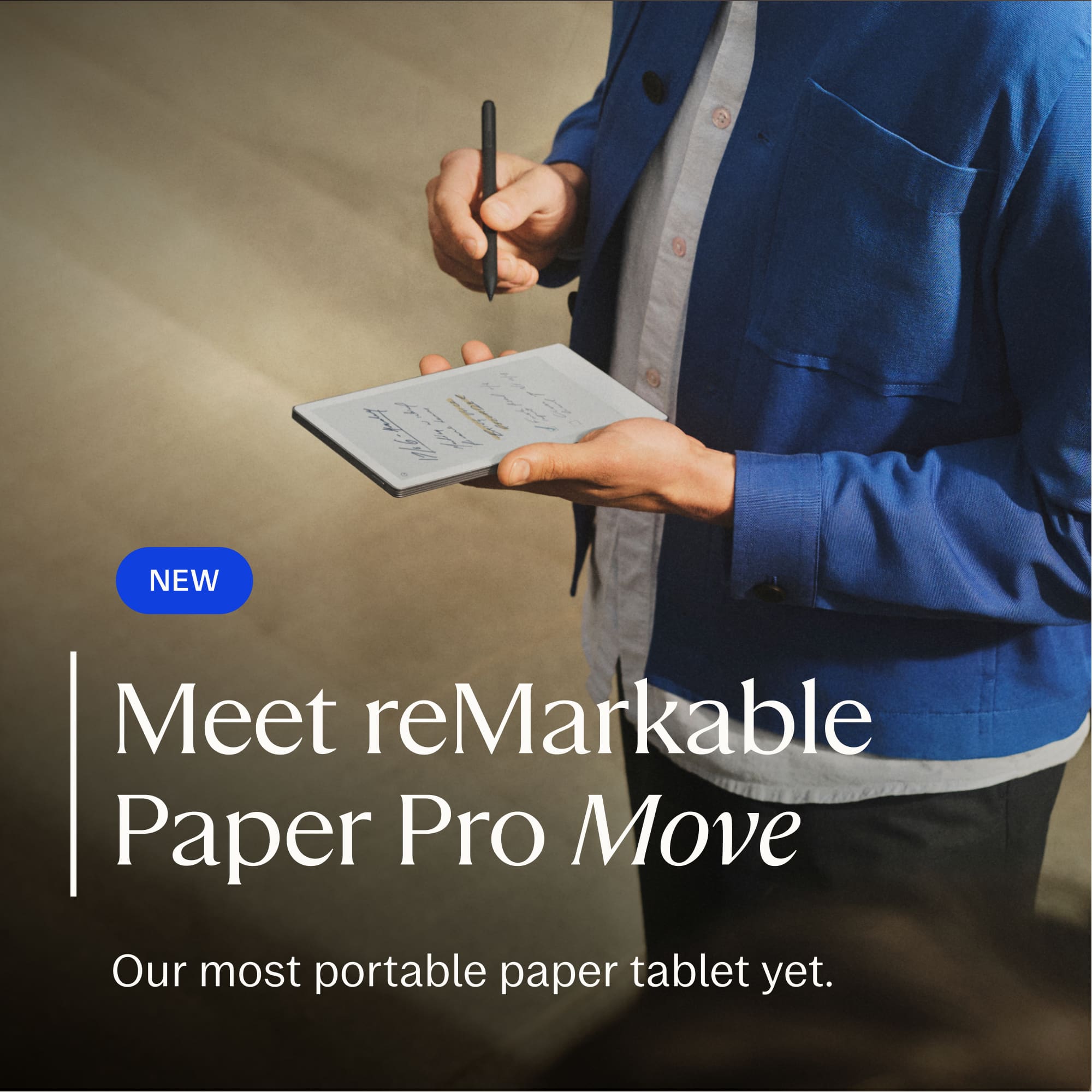 NEW
Meet reMarkable Paper Pro Move
Our most portable paper tablet yet.
