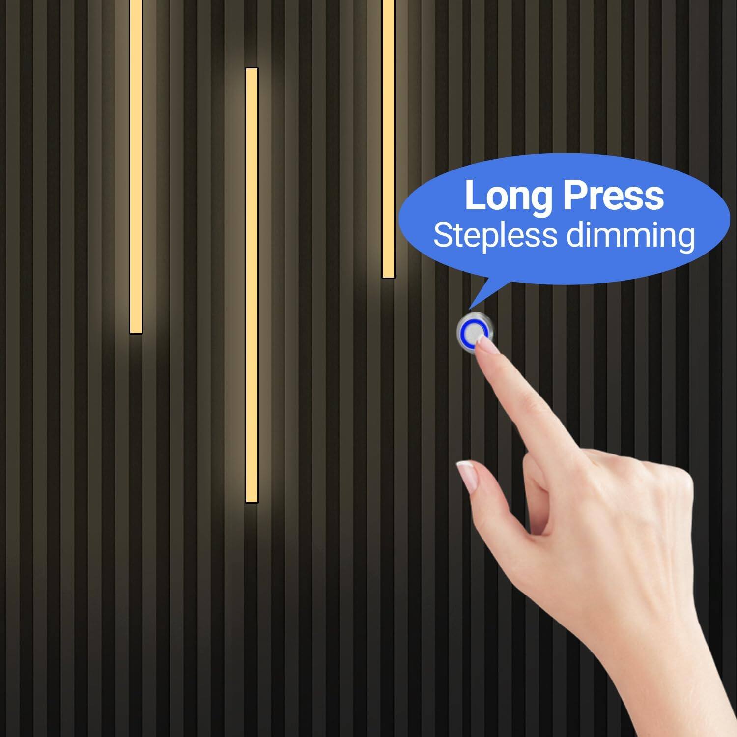 Long Press  
Stepless dimming