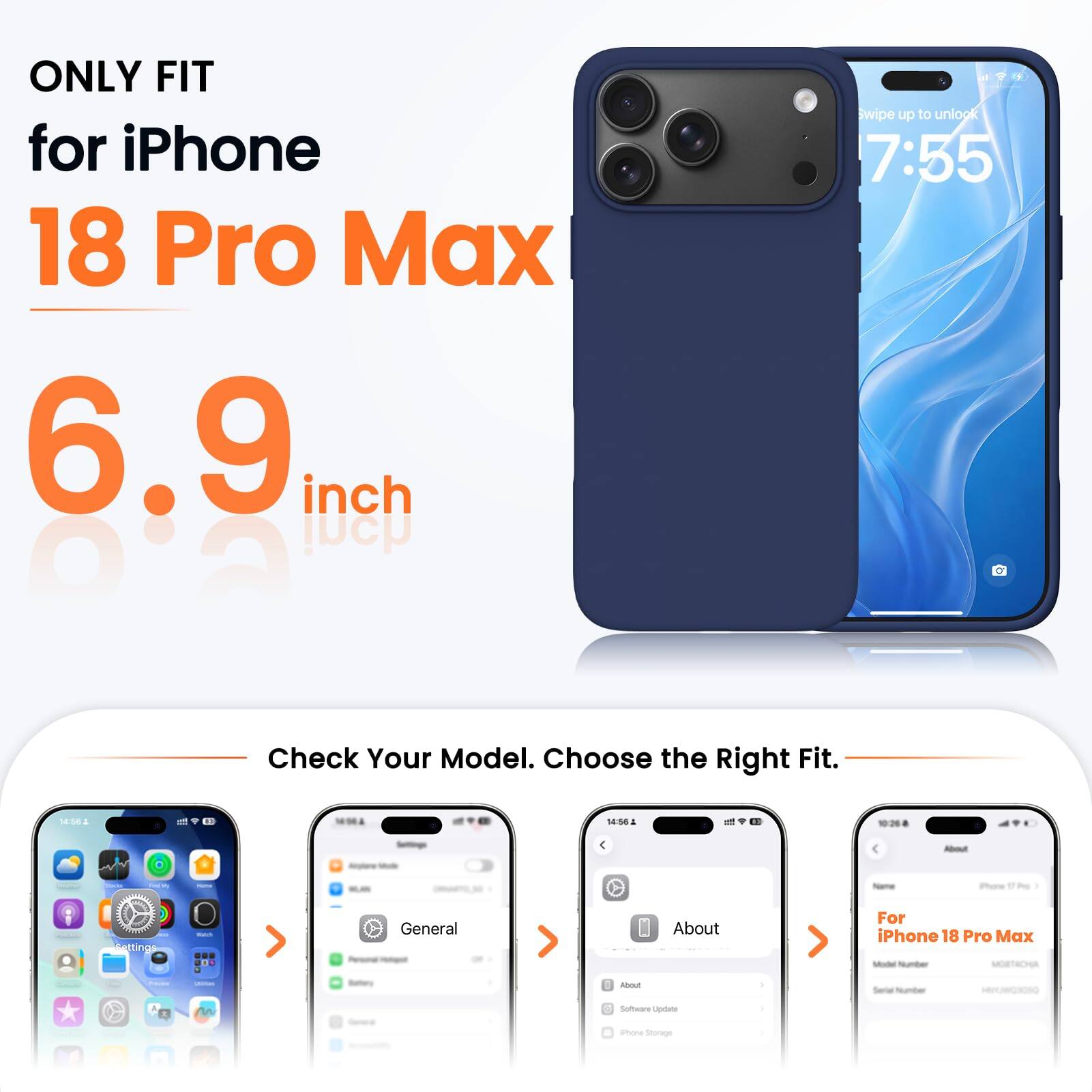 ONLY FIT for iPhone 18 Pro Max 6.9 inch

Swipe up to unlock 7:55

Check Your Model. Choose the Right Fit.

14:56

About
name
iPhone
Settings
Watch
General
About

For iPhone 18 Pro Max Model Number MOBTACHA

Freems
unimes
Bettory

About
Serial Number
nn
Software Update
Phone Storage
