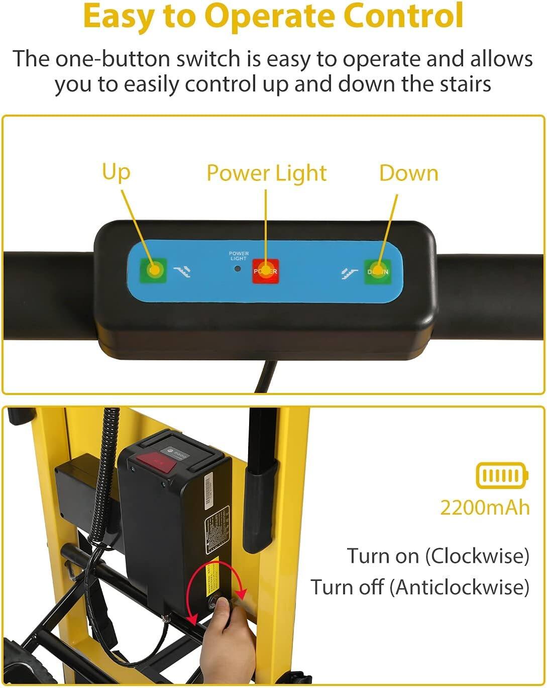 Easy to Operate Control

The one-button switch is easy to operate and allows you to easily control up and down the stairs.

- Up
- Power Light
- Down

2200mAh

Turn on (Clockwise)
Turn off (Anticlockwise)
