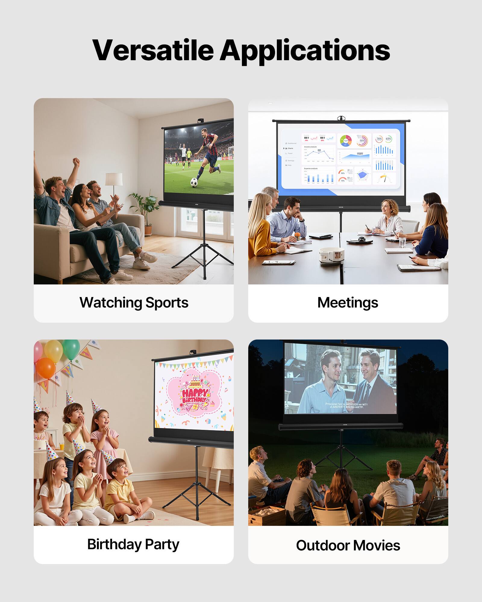 Versatile Applications

- Watching Sports
- Meetings
- Birthday Party
- Outdoor Movies