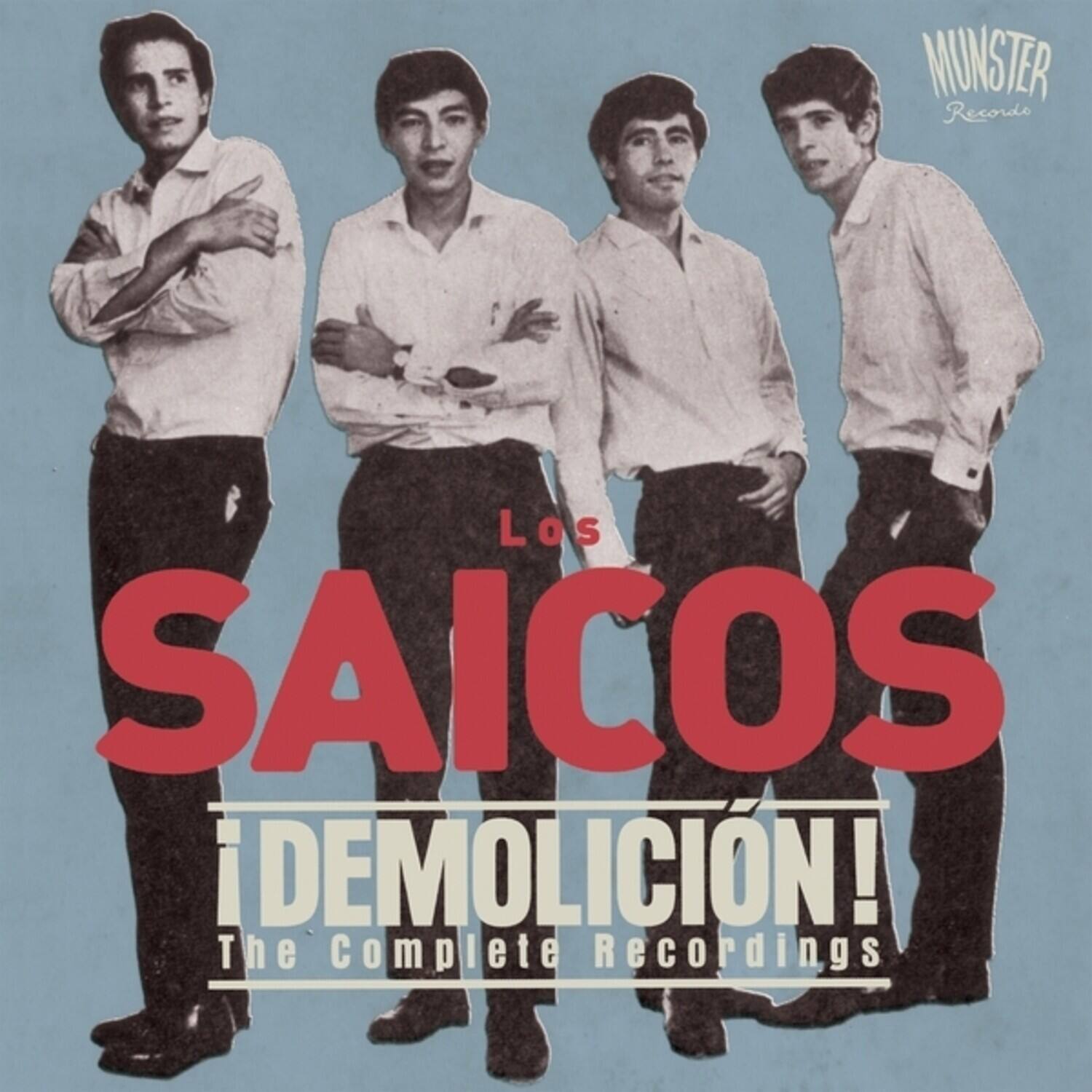 MUNSTER Records  
Los SAICOS  
DEMOLICIÓN!  
The Complete Recordings