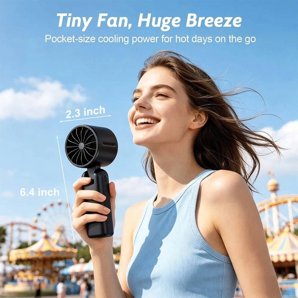 Tiny Fan, Huge Breeze  
Pocket-size cooling power for hot days on the go  
2.3 inch  
6.4 inch