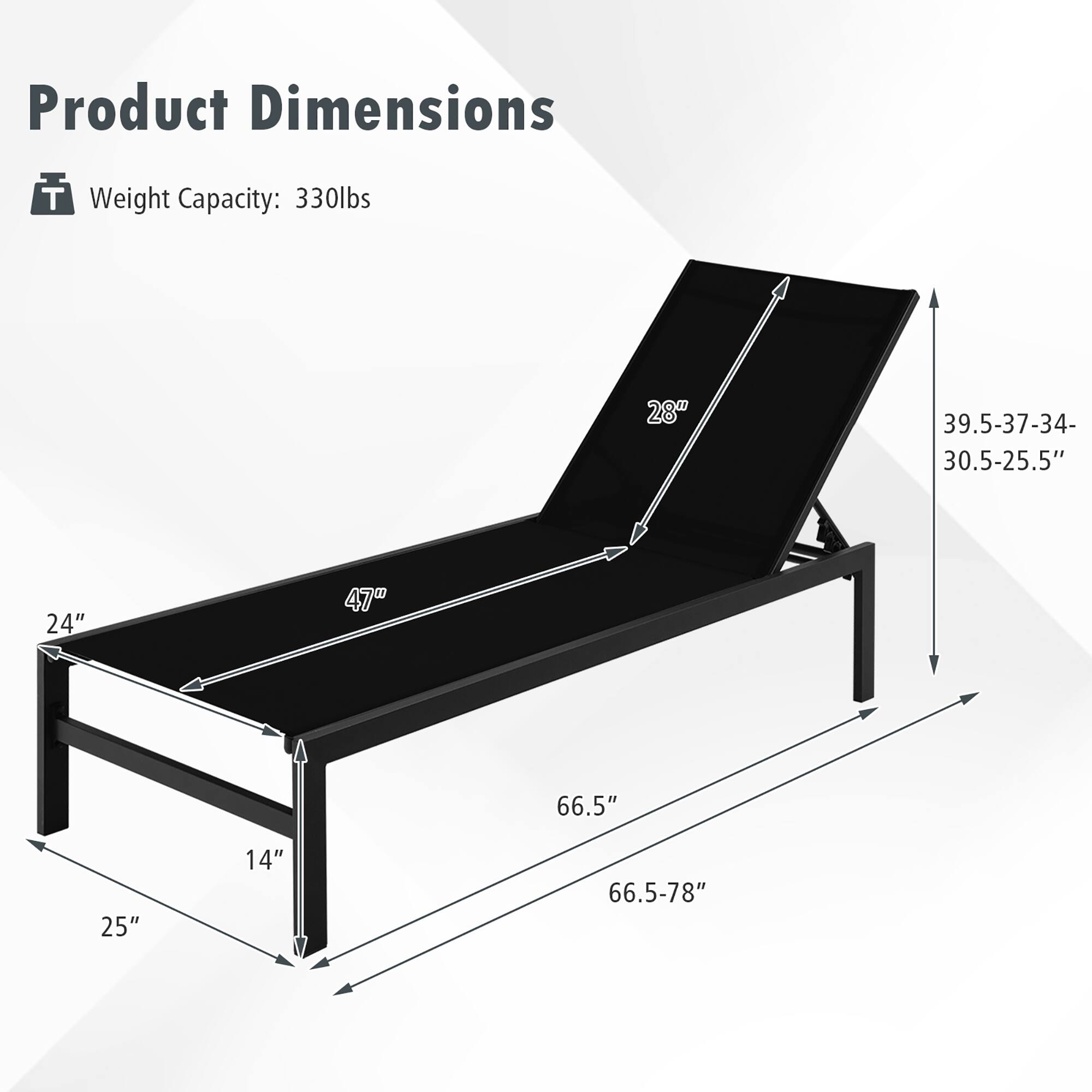 Product Dimensions

Weight Capacity: 330lbs

28"
39.5-37-34- 30.5-25.5"
24"
47"
66.5"
25"
14"
66.5-78"