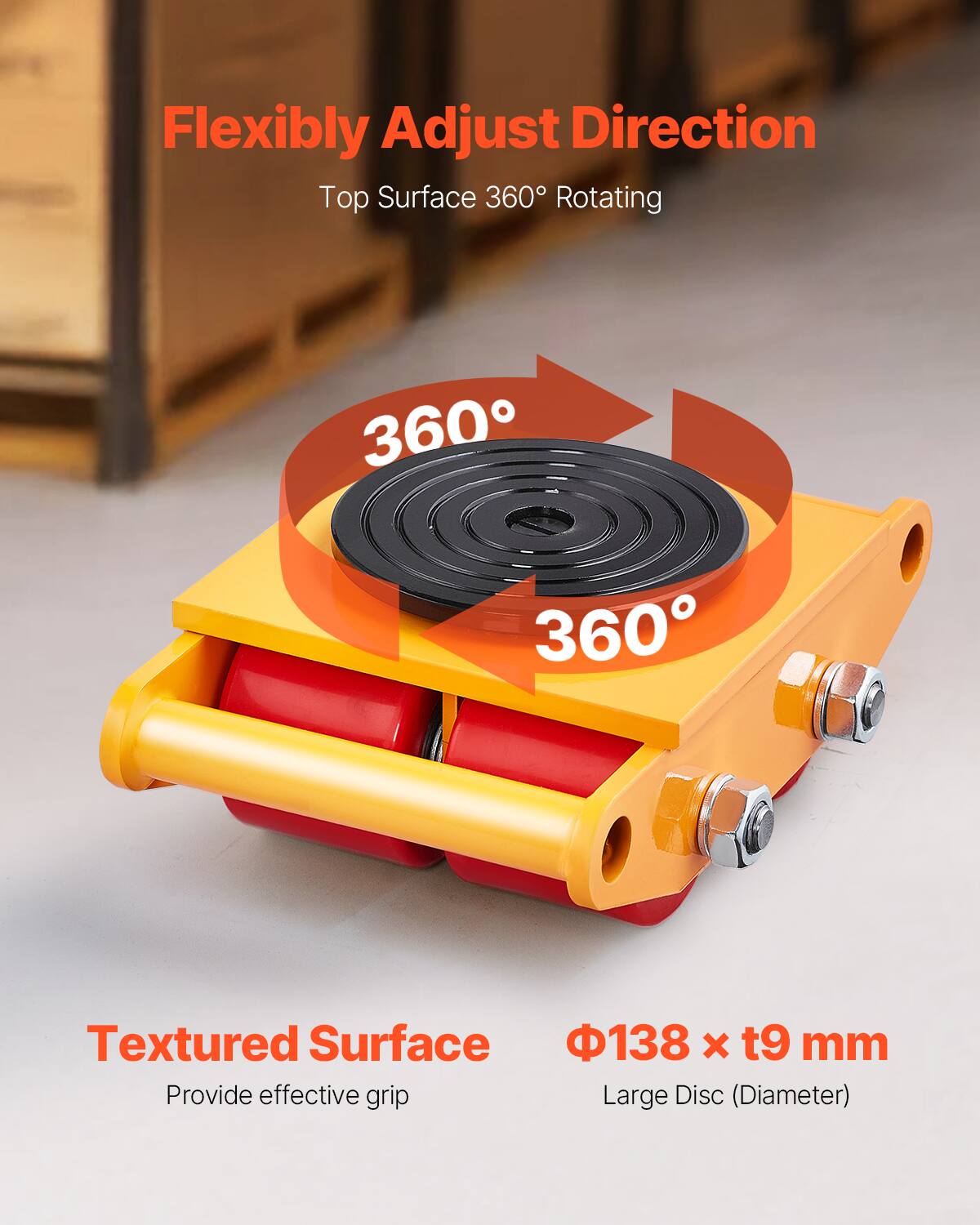 Flexibly Adjust Direction  
Top Surface 360° Rotating  

Textured Surface  
Provide effective grip  

Φ138 x t9 mm  
Large Disc (Diameter)
