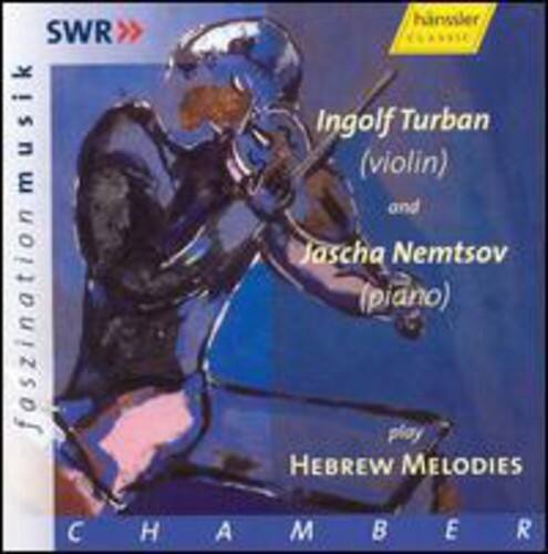 Ingolf Turban (violin) and Jascha Nemtsov (piano)  
Faszination Hebrew Melodies  
Chamber