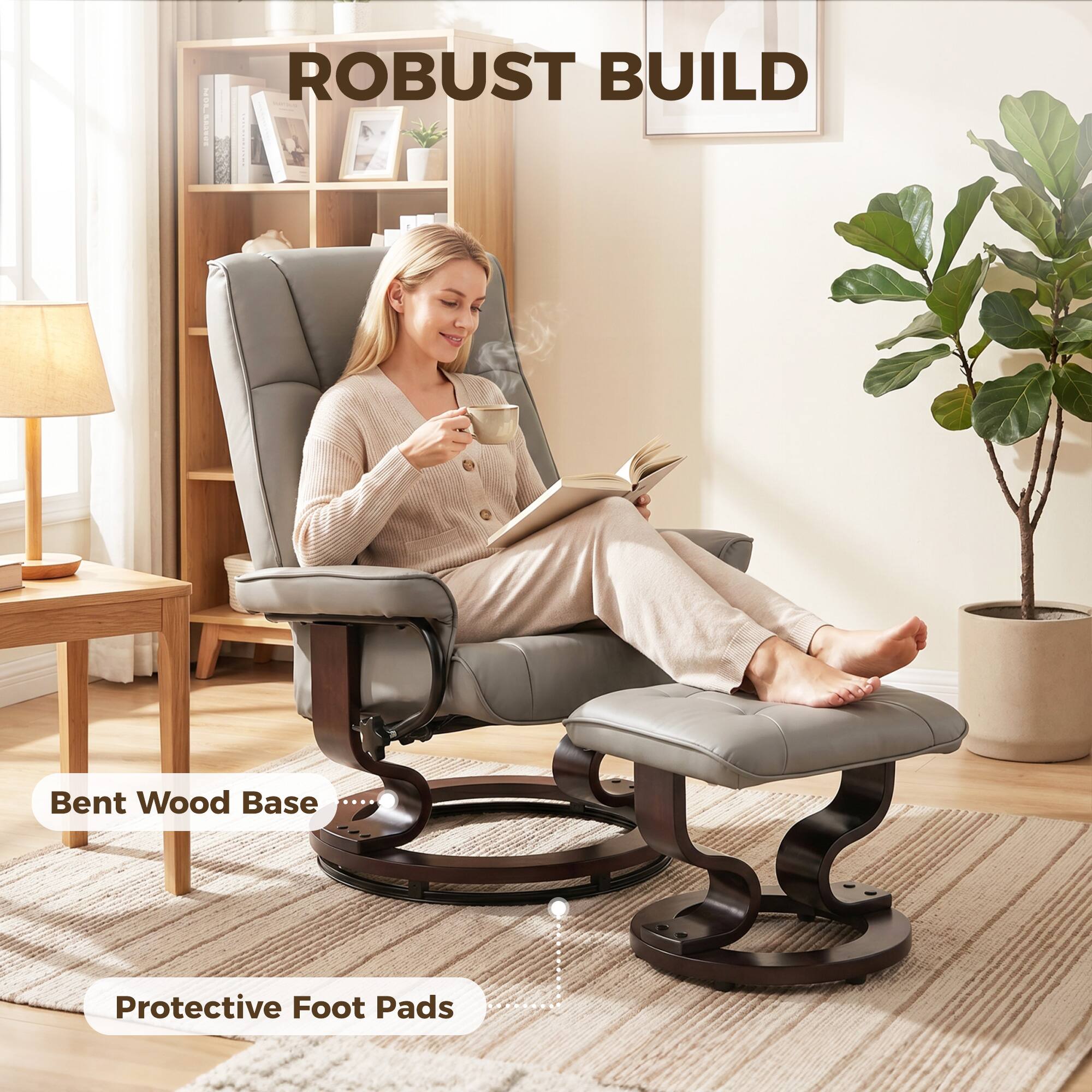 ROBUST BUILD  
Bent Wood Base  
Protective Foot Pads