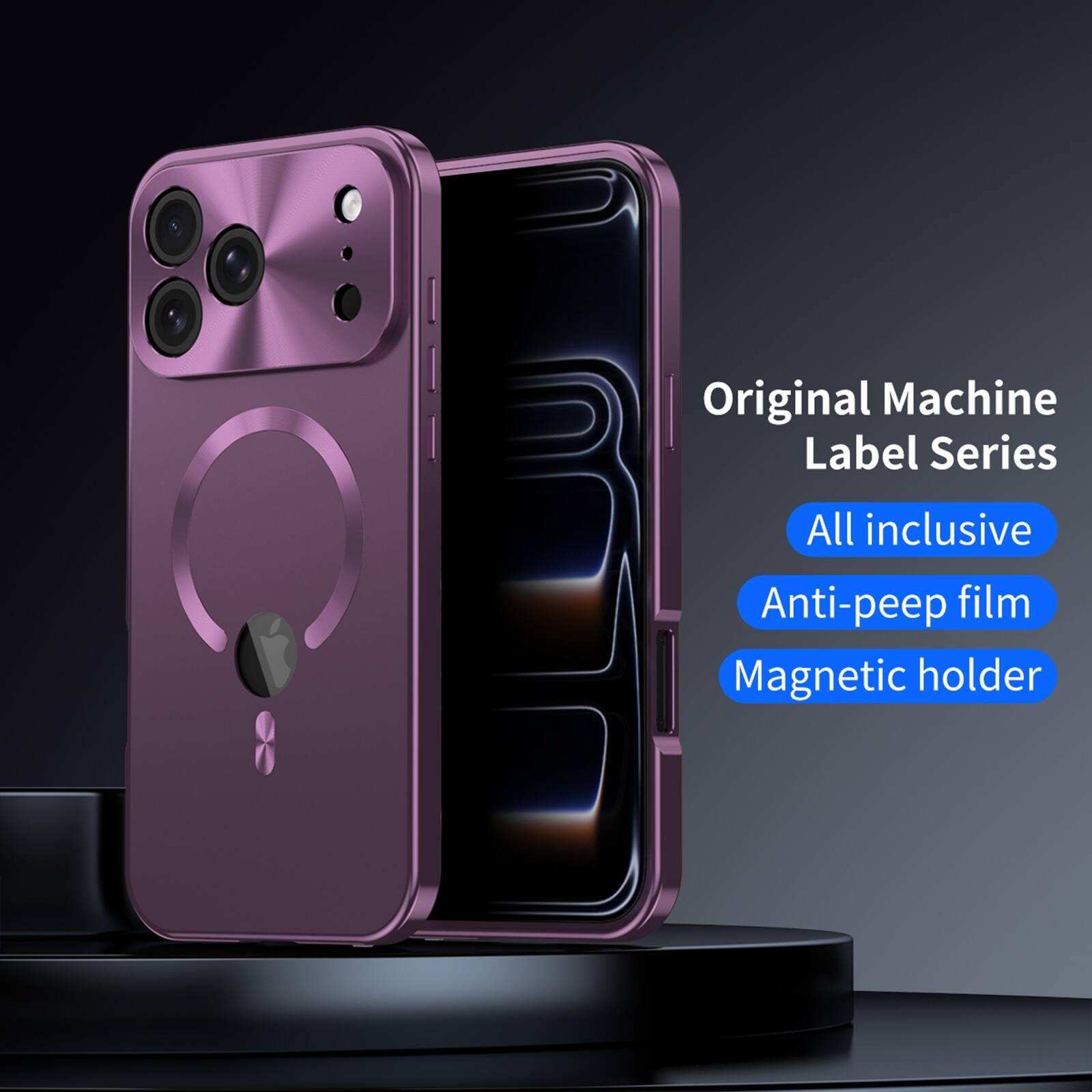Original Machine Label Series  
All inclusive  
Anti-peep film  
Magnetic holder
