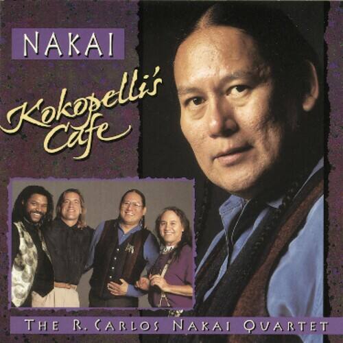 NAKAI  
Kokopelli's Cafe  

THE R. CARLOS NAKAI QUARTET