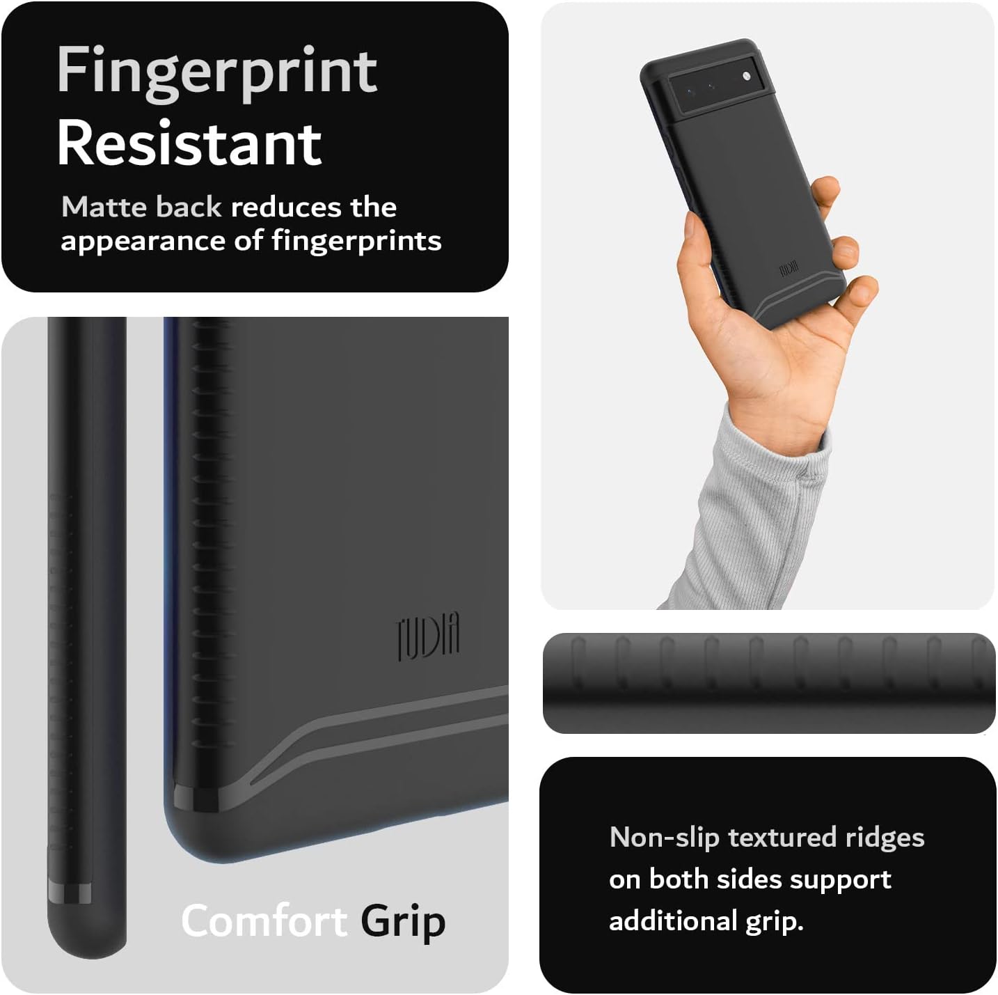 Fingerprint Resistant  
Matte back reduces the appearance of fingerprints  

Comfort Grip  
Non-slip textured ridges on both sides support additional grip.