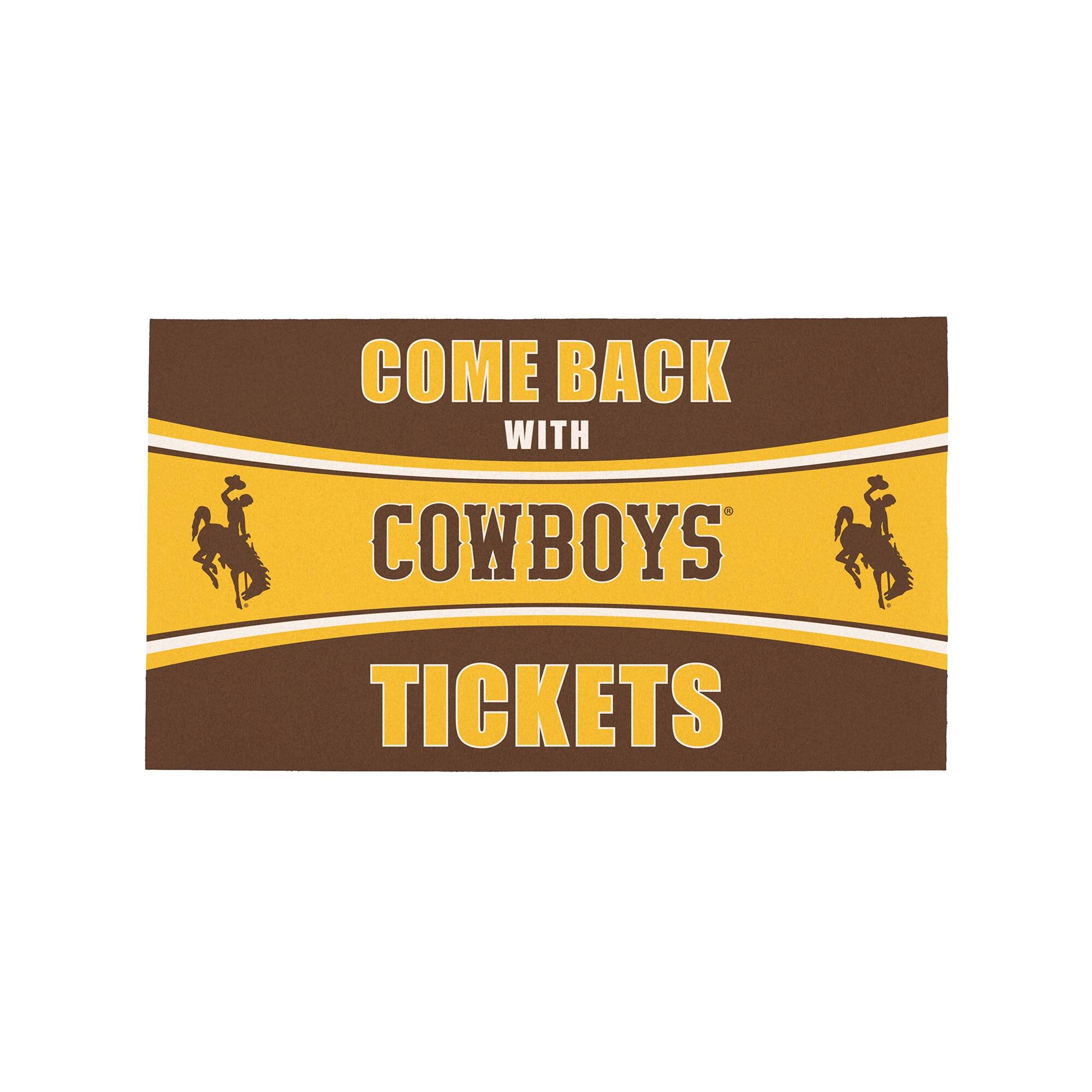 COME BACK WITH COWBOYS TICKETS