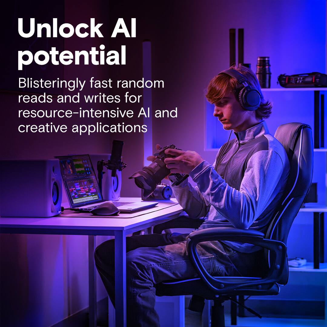 Unlock Al potential: Blisteringly fast random reads and writes for resource-intensive AI and creative applications.