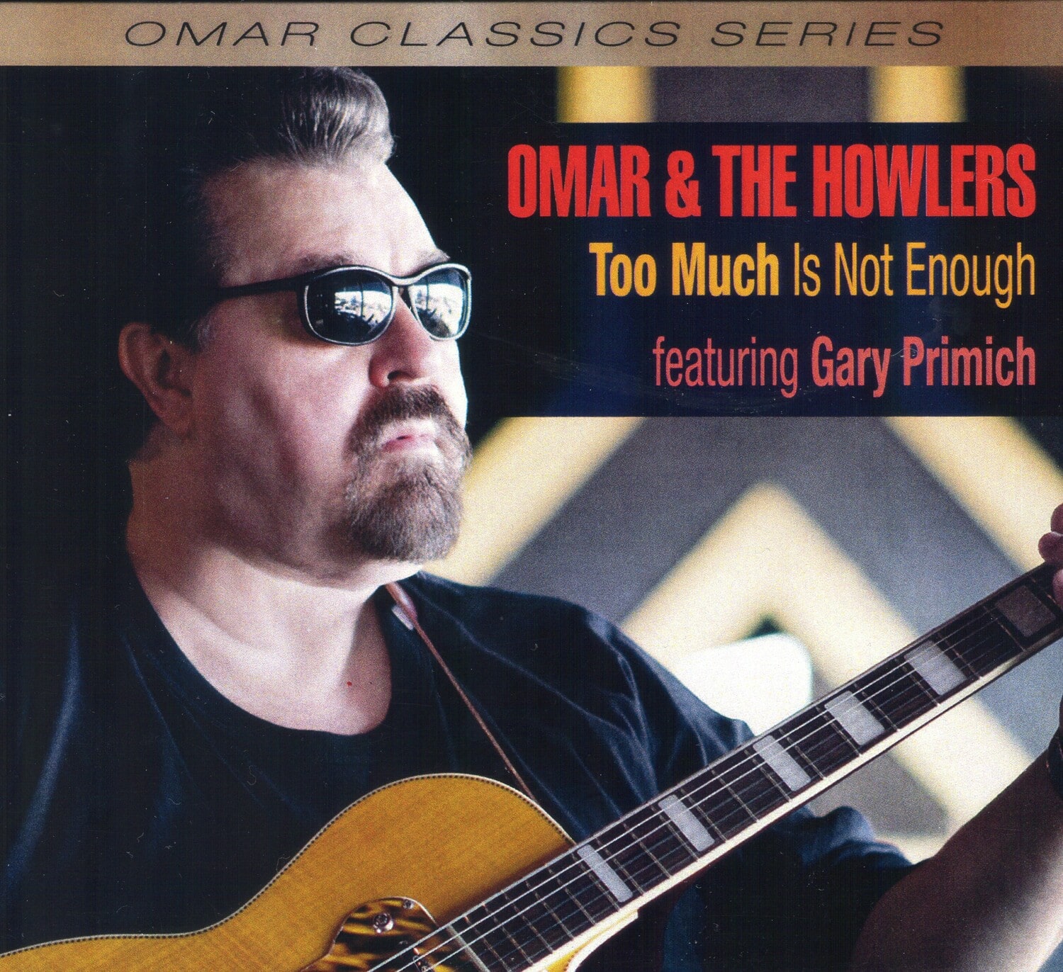 Omar & the Howlers - Too Much Is Not Enough  - COMPACT DISCS