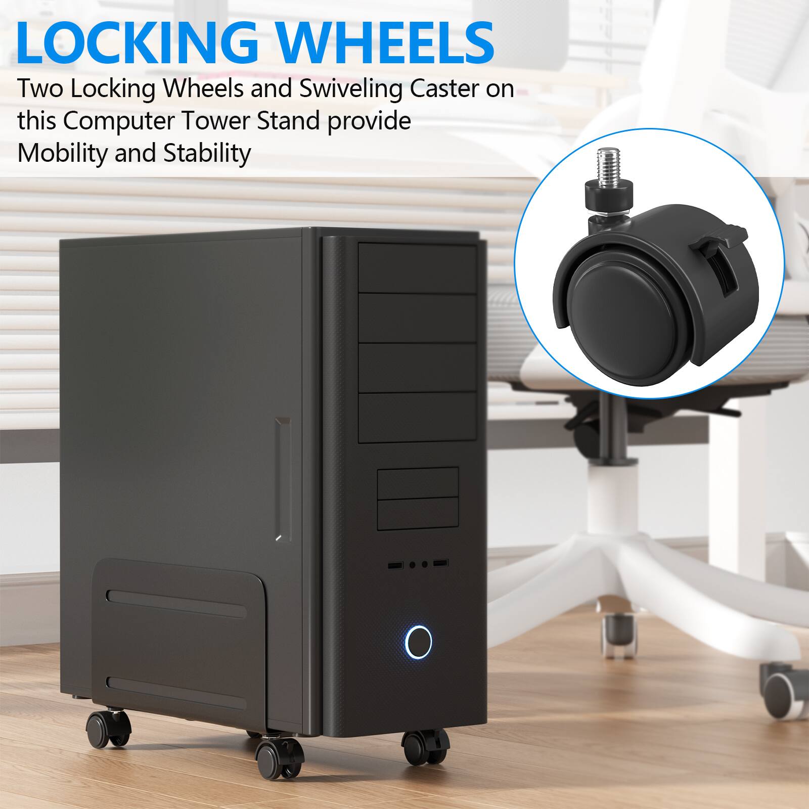 LOCKING WHEELS

Two Locking Wheels and Swiveling Caster on this Computer Tower Stand provide Mobility and Stability
