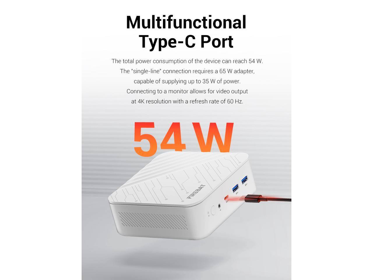 Multifunctional Type-C Port

The total power consumption of the device can reach 54 W. The "single-line" connection requires a 65 W adapter, capable of supplying up to 35 W of power. Connecting to a monitor allows for video output at 4K resolution with a refresh rate of 60 Hz.

54 W