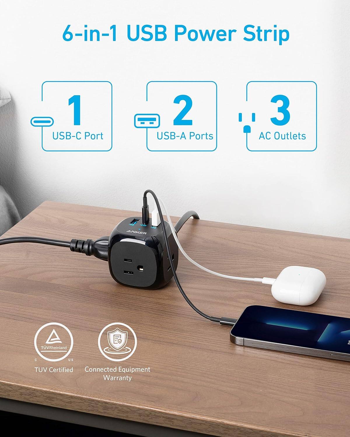 6-in-1 USB Power Strip  
1 USB-C Port  
2 USB-A Ports  
3 AC Outlets  

ANKER  
TÜV Rheinland  
TÜV Certified  
Connected Equipment Warranty