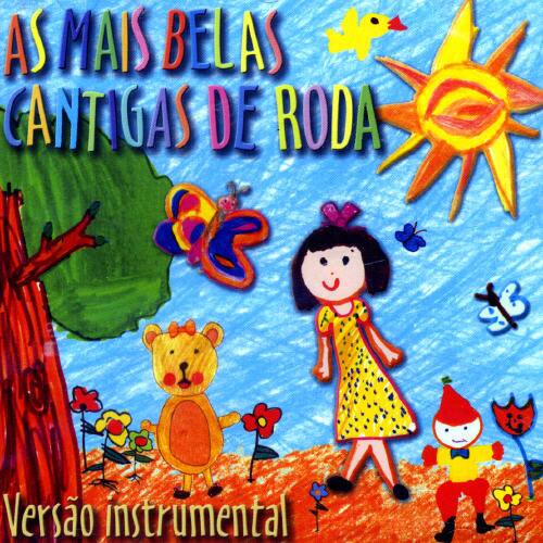 AS MAIS BELAS  
CANTIGAS DE RODA  

Versão instrumental
