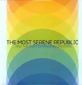 The Most Serene Republic - And The Ever Expanding Universe - VINYL LP