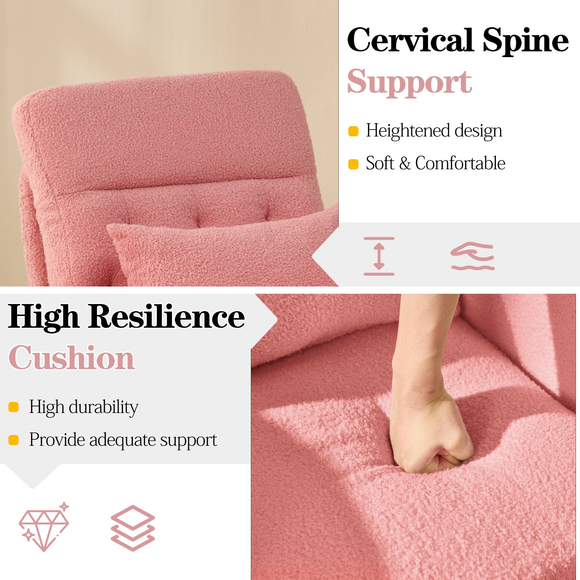 Cervical Spine Support  
- Heightened design  
- Soft & Comfortable  

High Resilience Cushion  
- High durability  
- Provide adequate support