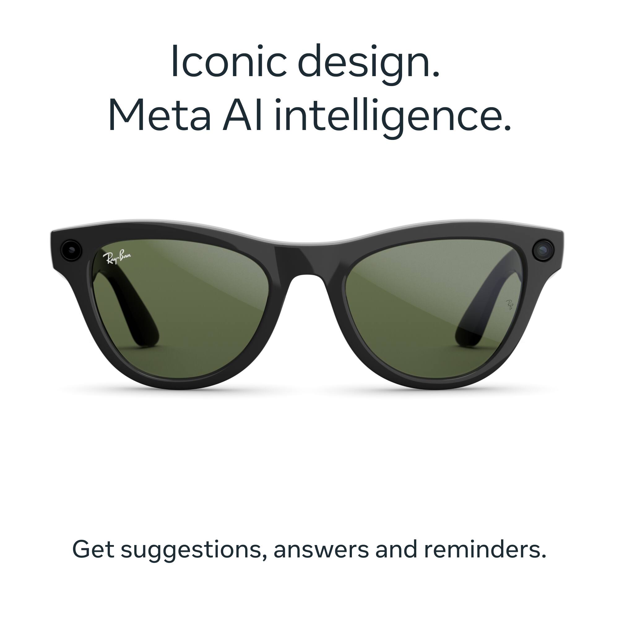 Iconic design.  
Meta AI intelligence.  

Get suggestions, answers and reminders.