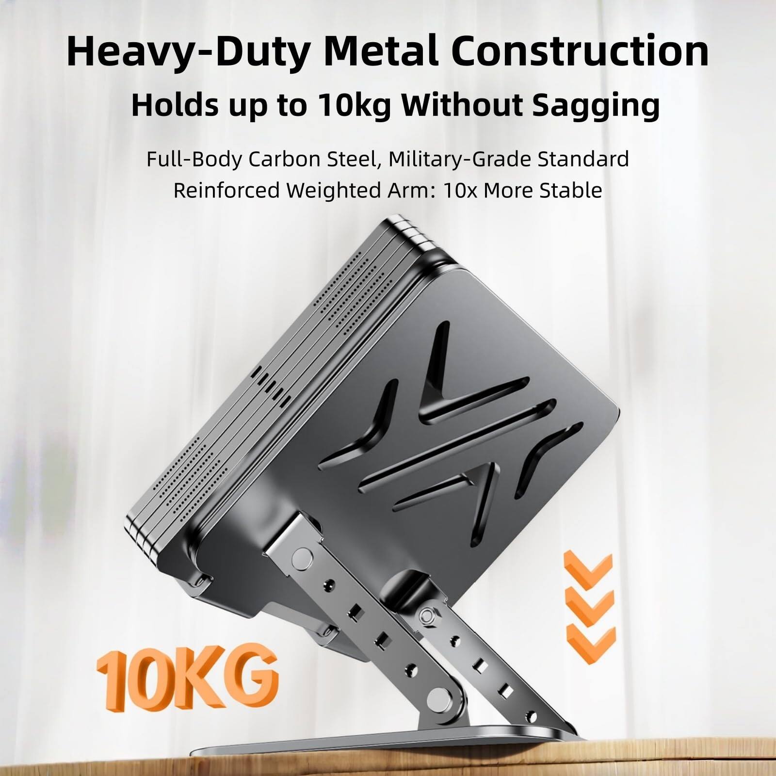 Heavy-Duty Metal Construction  
Holds up to 10kg Without Sagging  

Full-Body Carbon Steel, Military-Grade Standard  
Reinforced Weighted Arm: 10x More Stable  

10KG