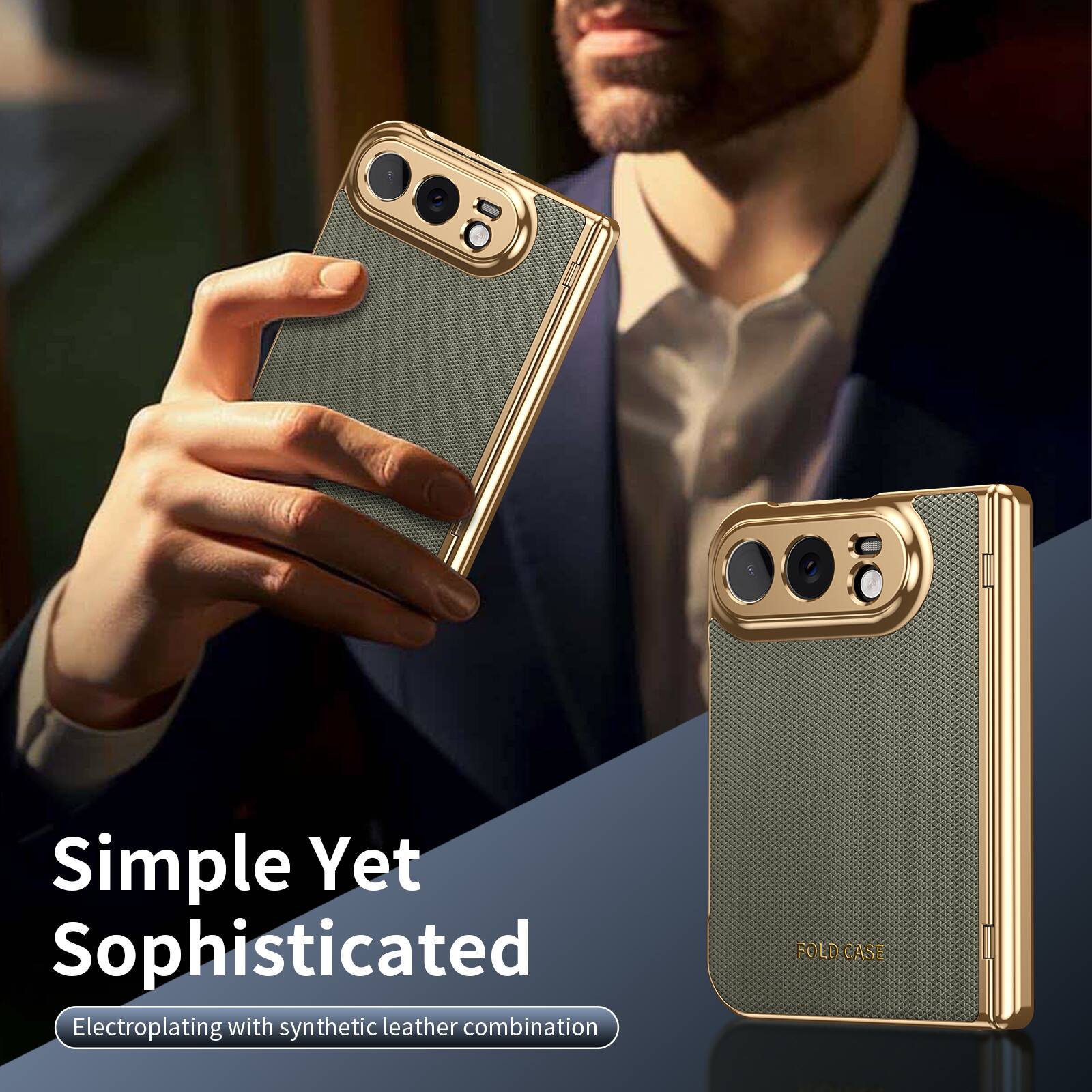 Simple Yet Sophisticated  
Electroplating with synthetic leather combination  
FOLD CASE